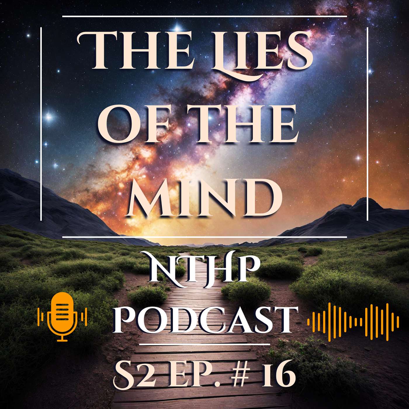 The Lies of the Mind | NTHP EP 16 episode artwork