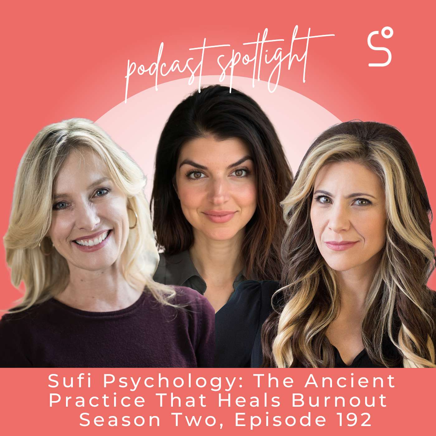 Sufi Psychology: The Ancient Practice That Heals Burnout - Episode 192 (Dr. Saloumeh DeGood) Sufi Psychology: The Ancient Practice That Heals Burnout - Episode 192 (Dr. Saloumeh DeGood)