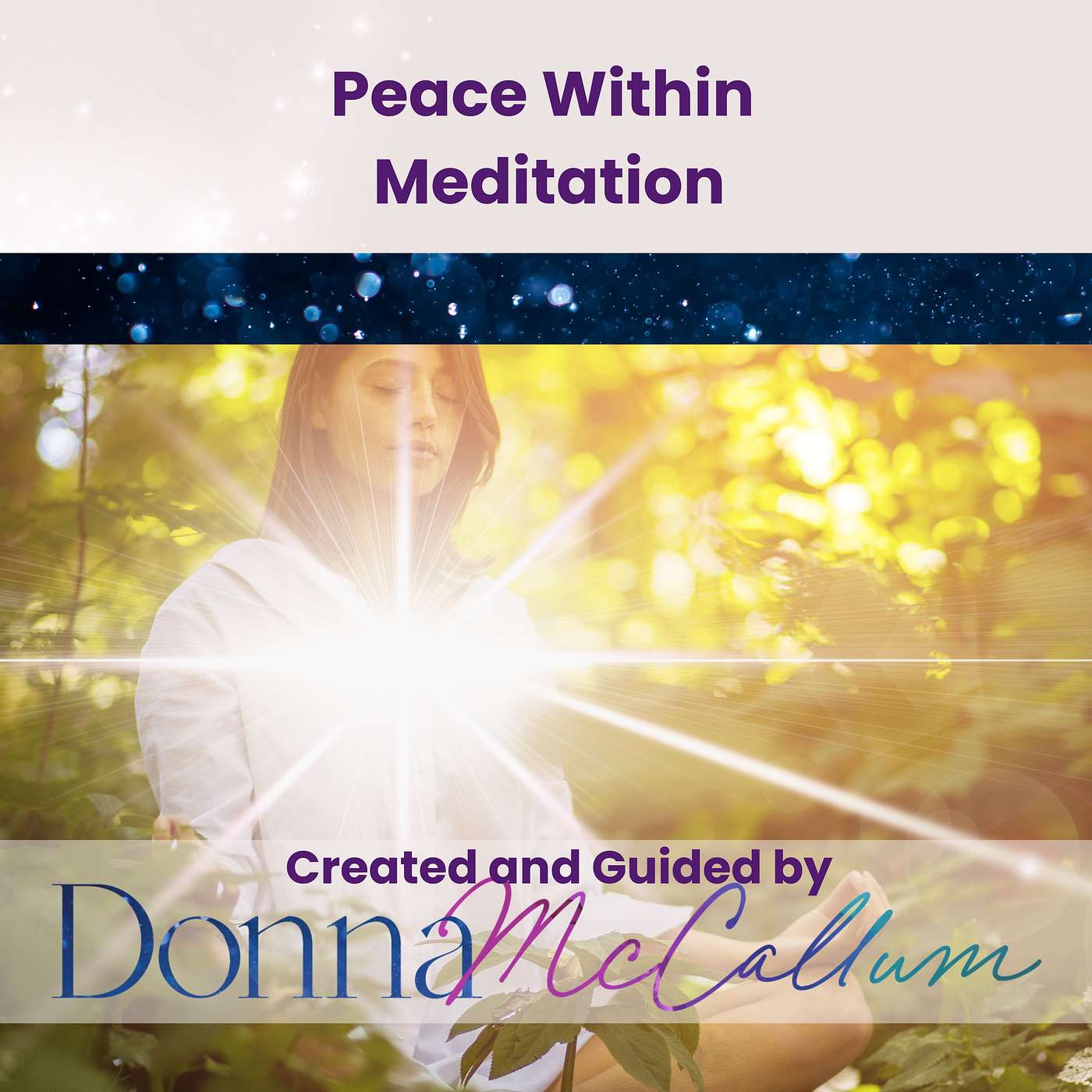 Guided Meditations with Donna McCallum - Peace Within Meditation