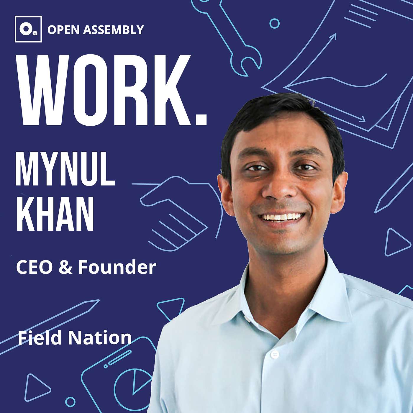 undefined - WORK. with Mynul Khan, CEO & Founder of Field Nation