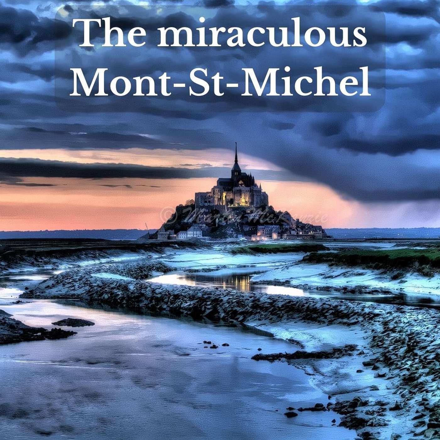 #25 - The miraculous Mont-Saint-Michel, a legendary landmark episode artwork