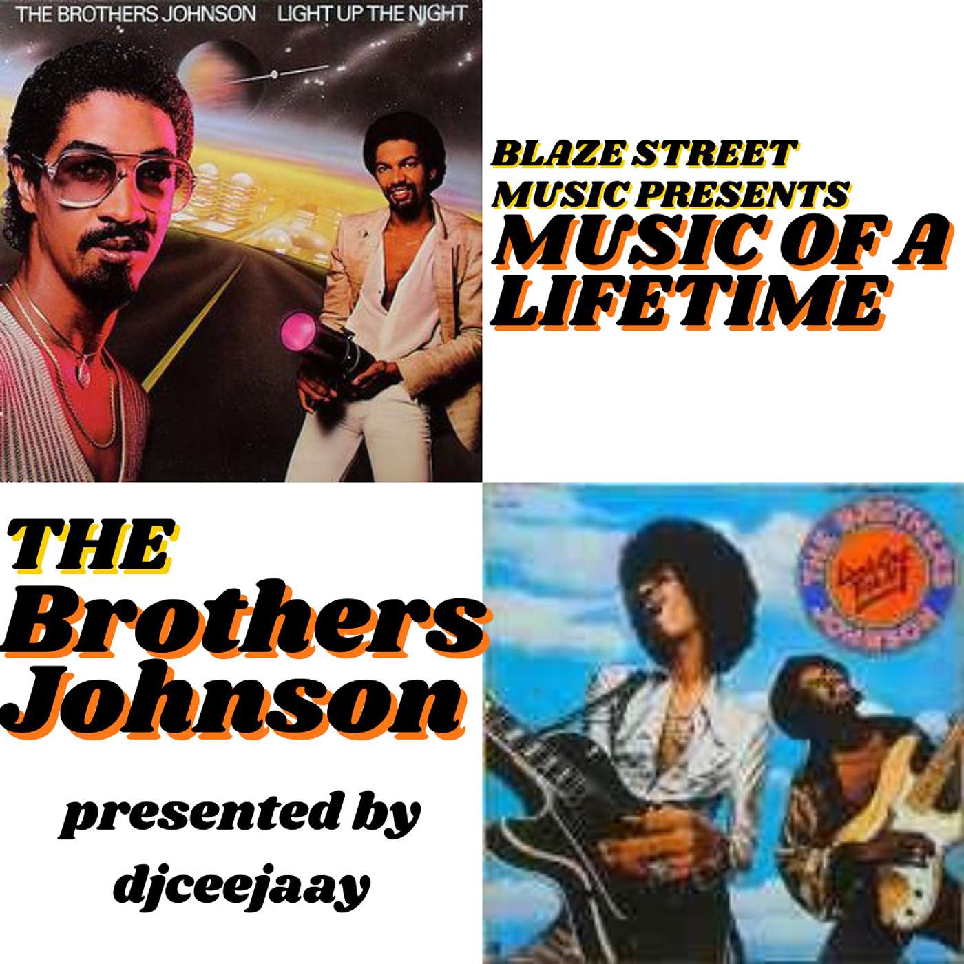 BLAZE STREET MUSIC PRESENTS - MUSIC OF A LIFETIME EPISODE #19 - AIN'T WE FUNKIN NOW! MUSIC OF THE BROTHERS JOHNSON episode artwork