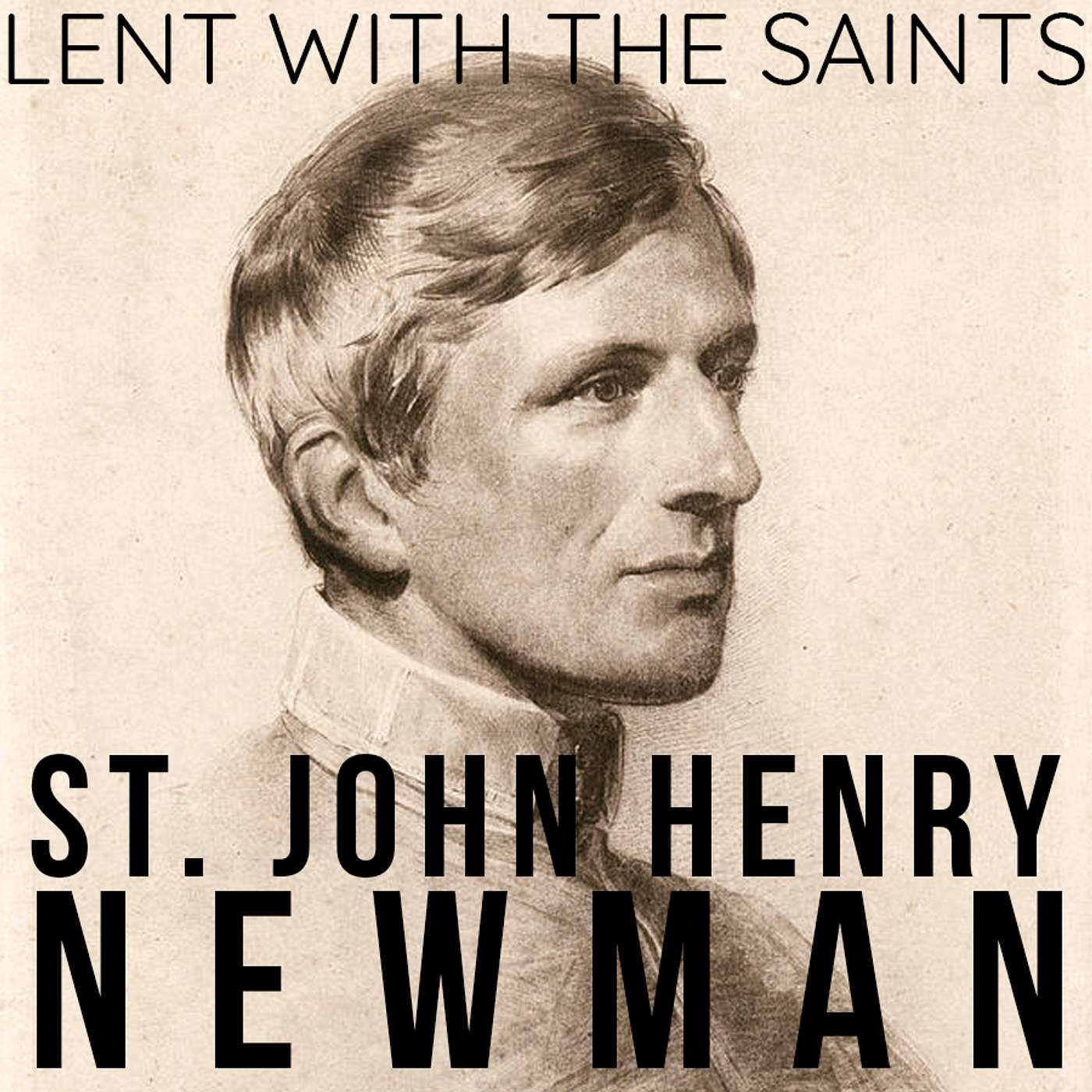 Season 5 Episode 63 - Lent with the Saints - St. John Henry Newman