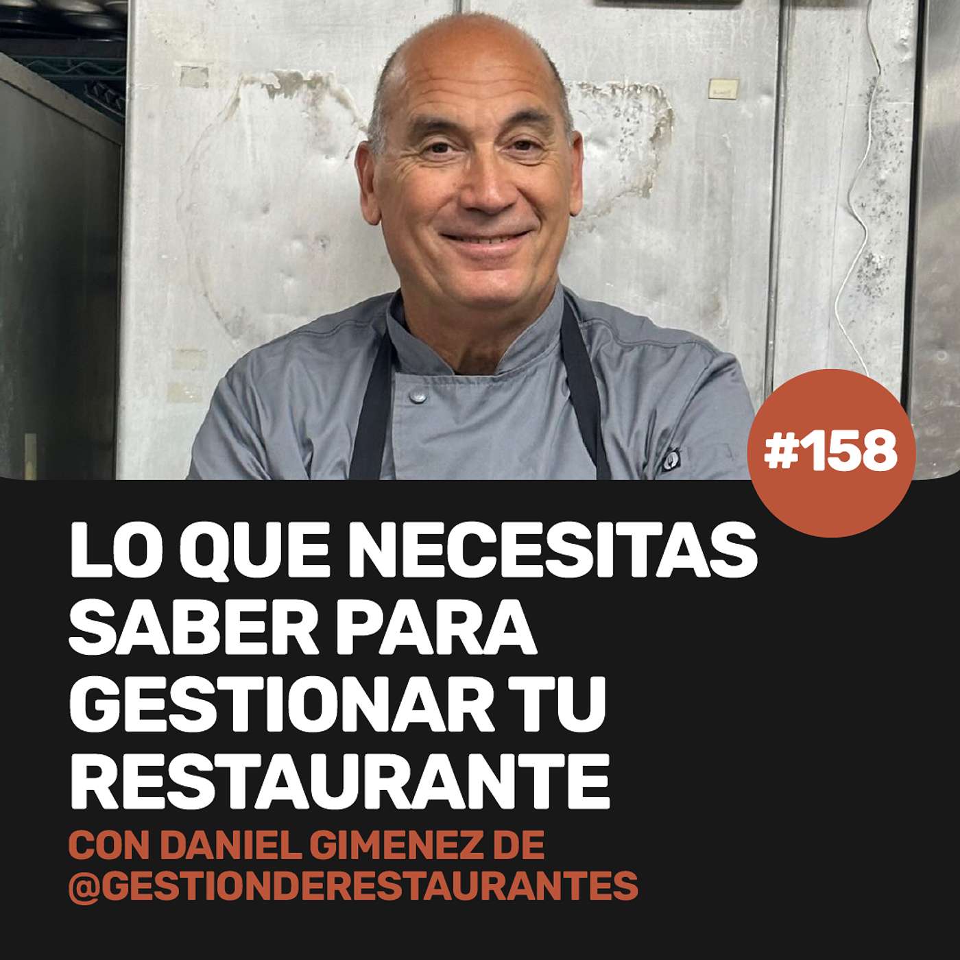 Ep 158 - Lo que necesitas saber para gestionar tu restaurante con Daniel Gimenez de Gestión de Restaurantes episode artwork