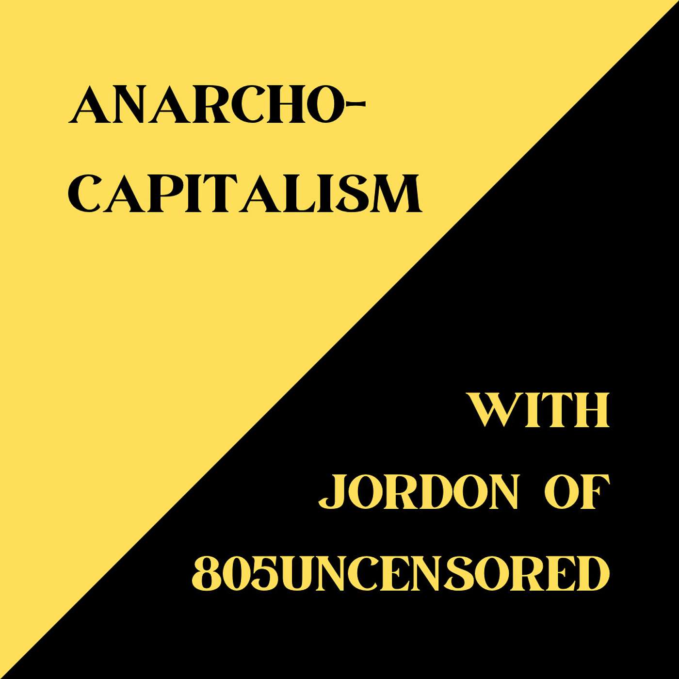 Minisode: Anarcho-capitalism with Jordon of 805UNCENSORED (& the Tragedy of the Commons Cocktail)