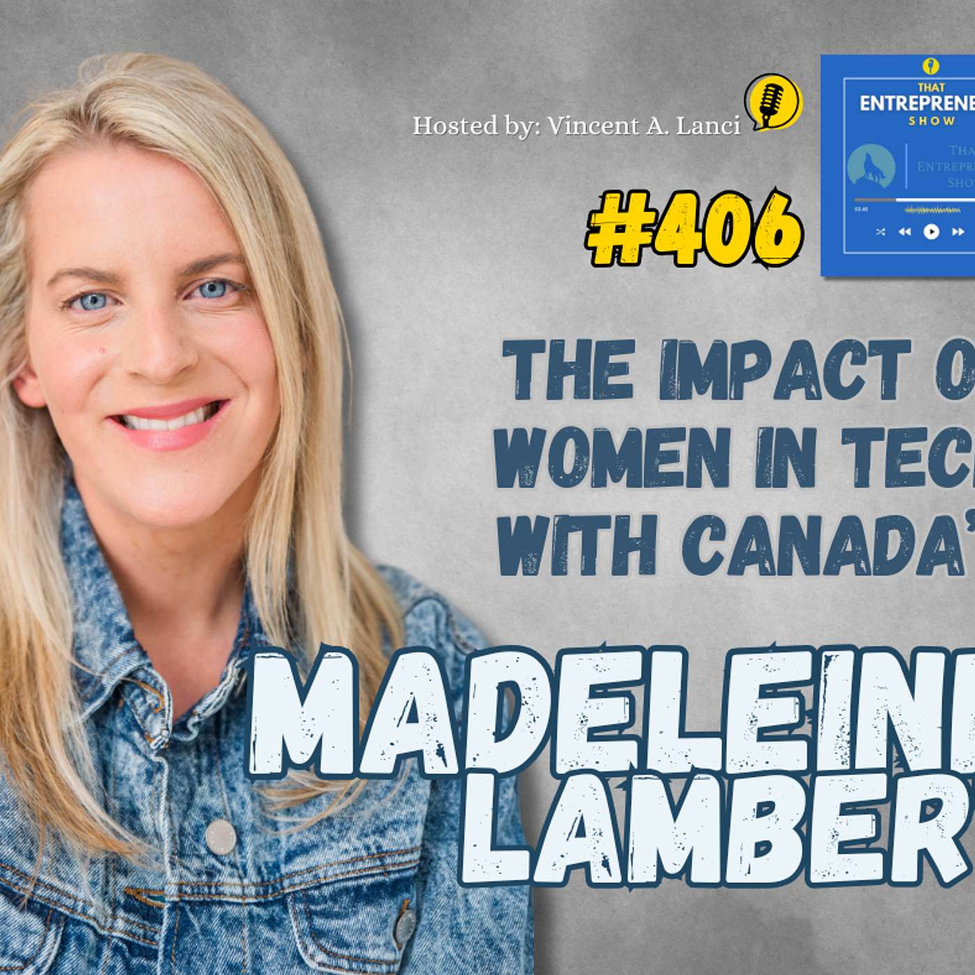 #406: The Impact of Women in Tech with Canada’s Madeleine Lambert