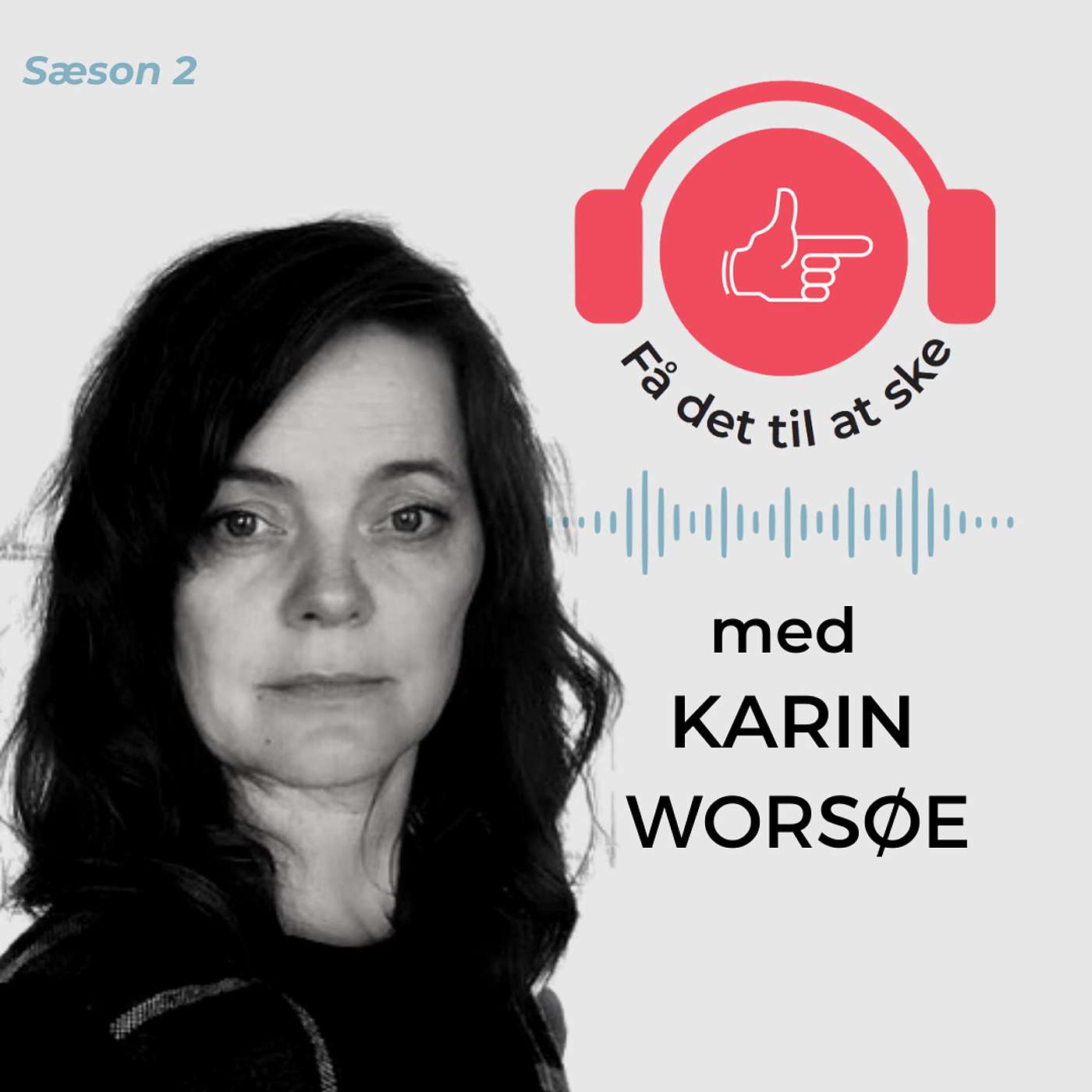 #69 Få Det Til At Ske med Karin Evin Worsøe og den kreative proces episode artwork