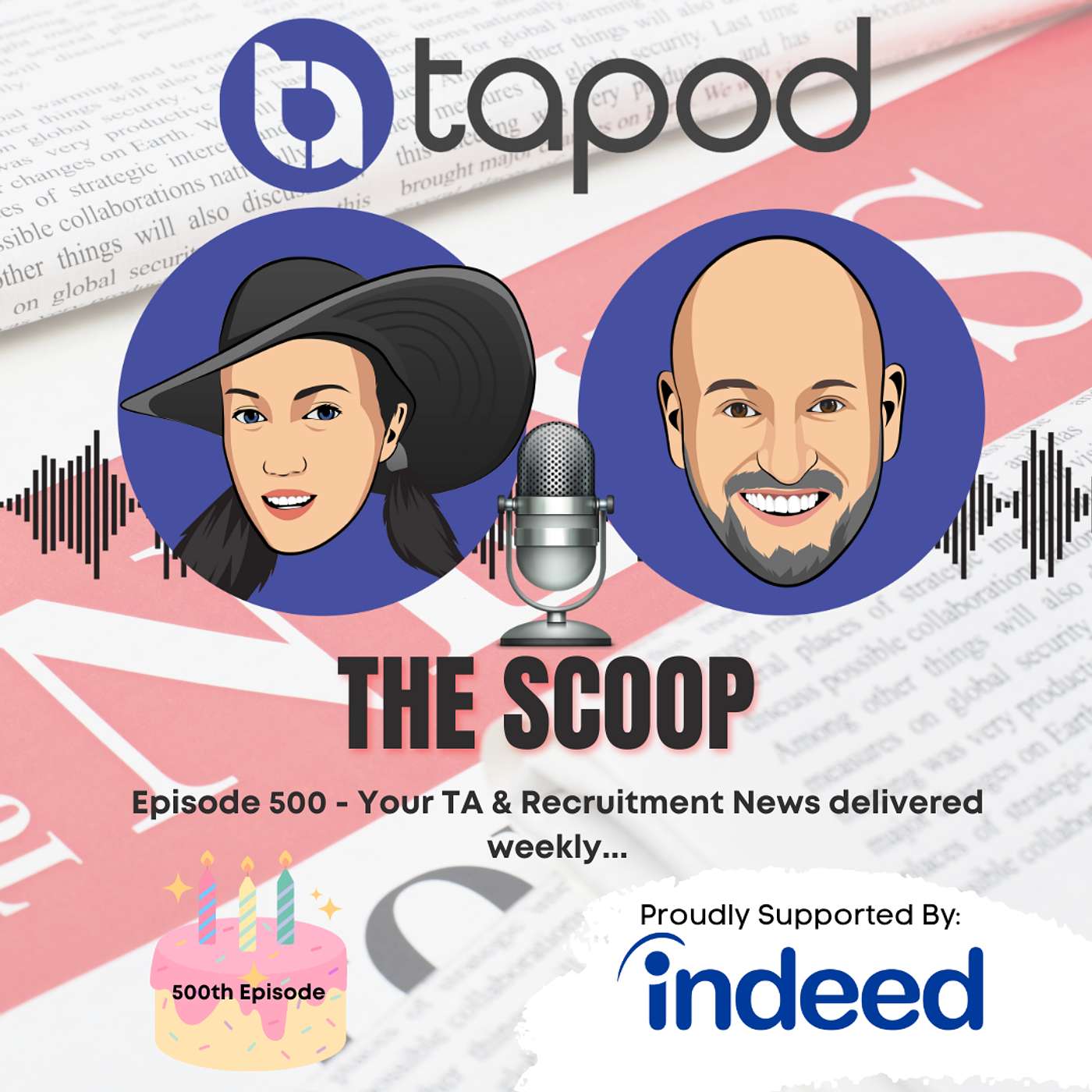 Episode 500! - Your Weekly TA & Recruitment News with the Scoop
