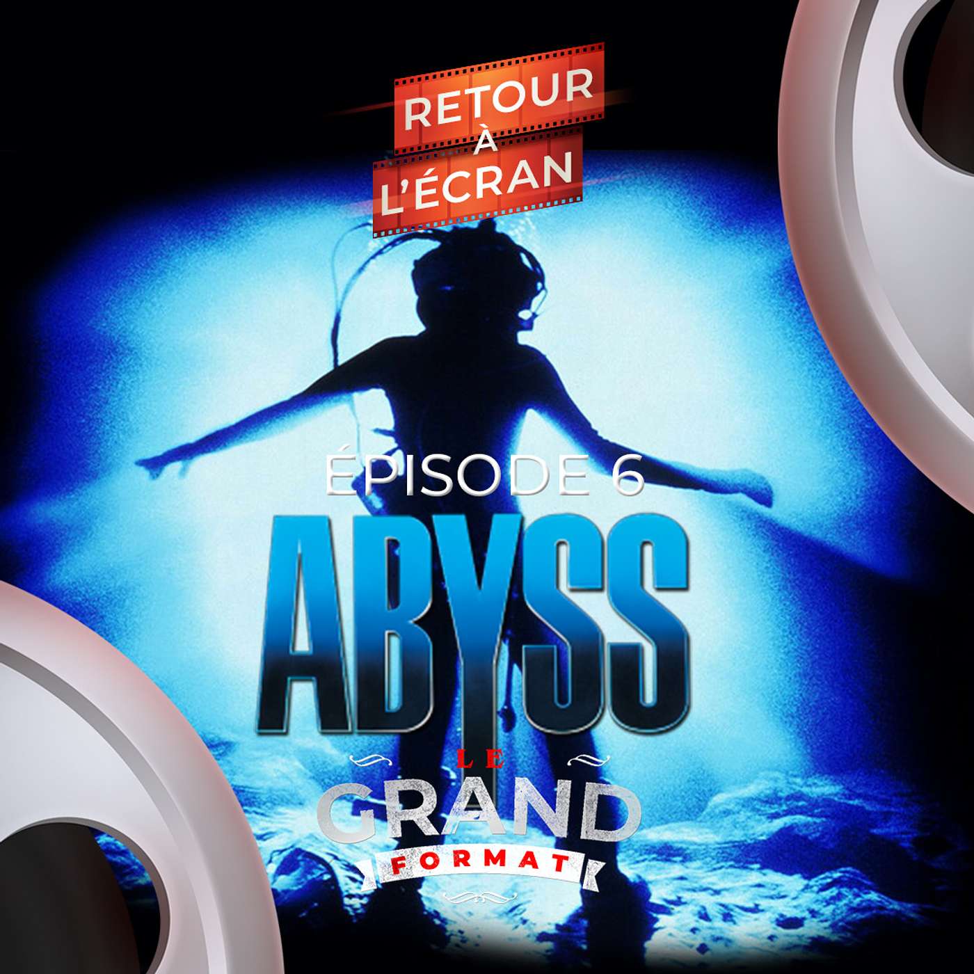 Retour à l'Écran Grand Format - Épisode 6 - Abyss