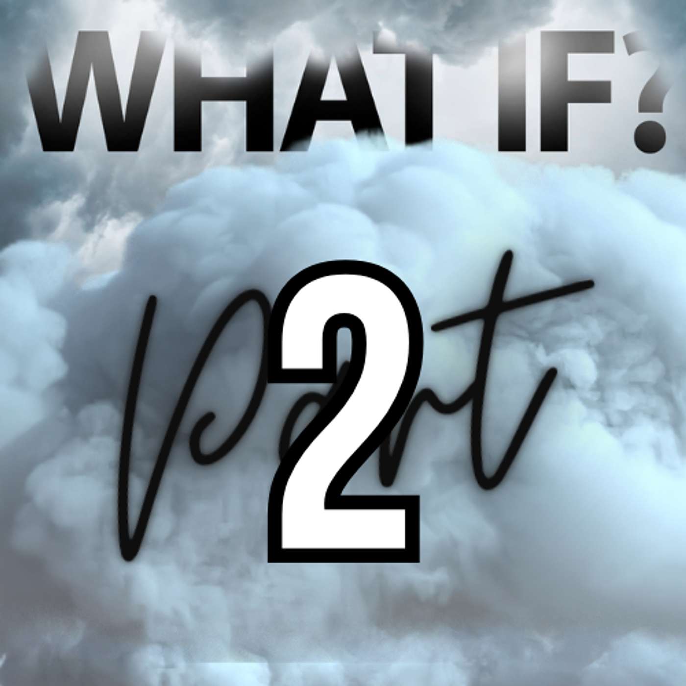 What If? Part 2