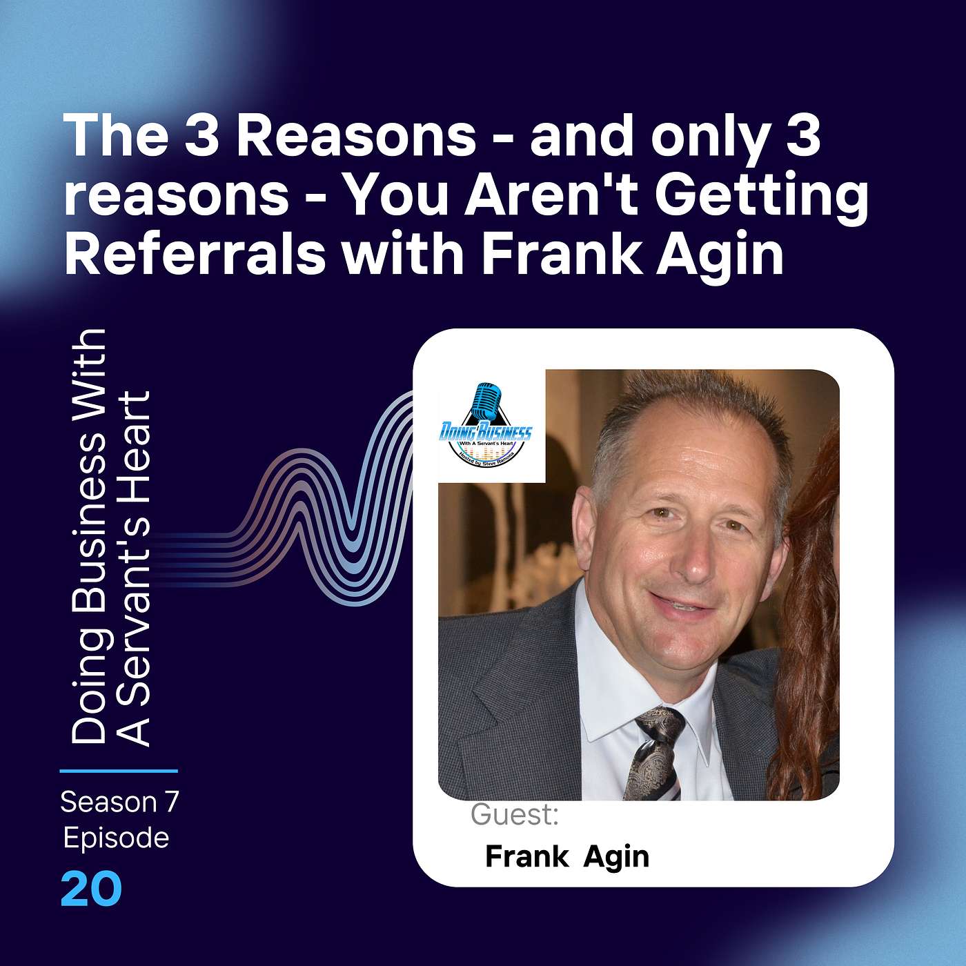 The 3 Reasons - and only 3 reasons - You Aren't Getting Referrals with Frank Agin