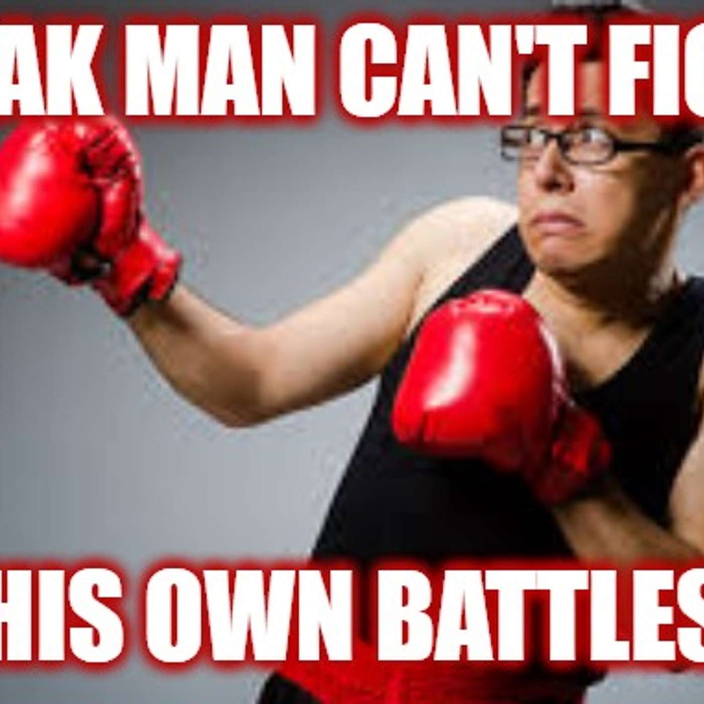 Helios Blog 173 | Weak Man Can't Fight His Own Battles