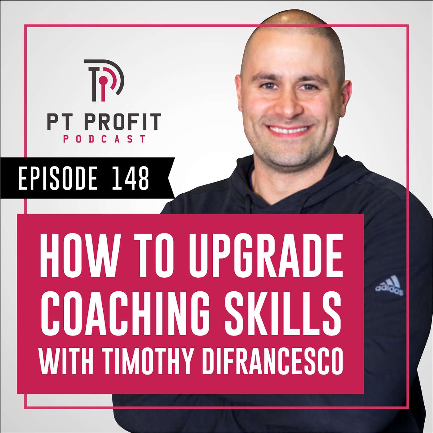 How to Upgrade Coaching Skills with Timothy DiFrancesco