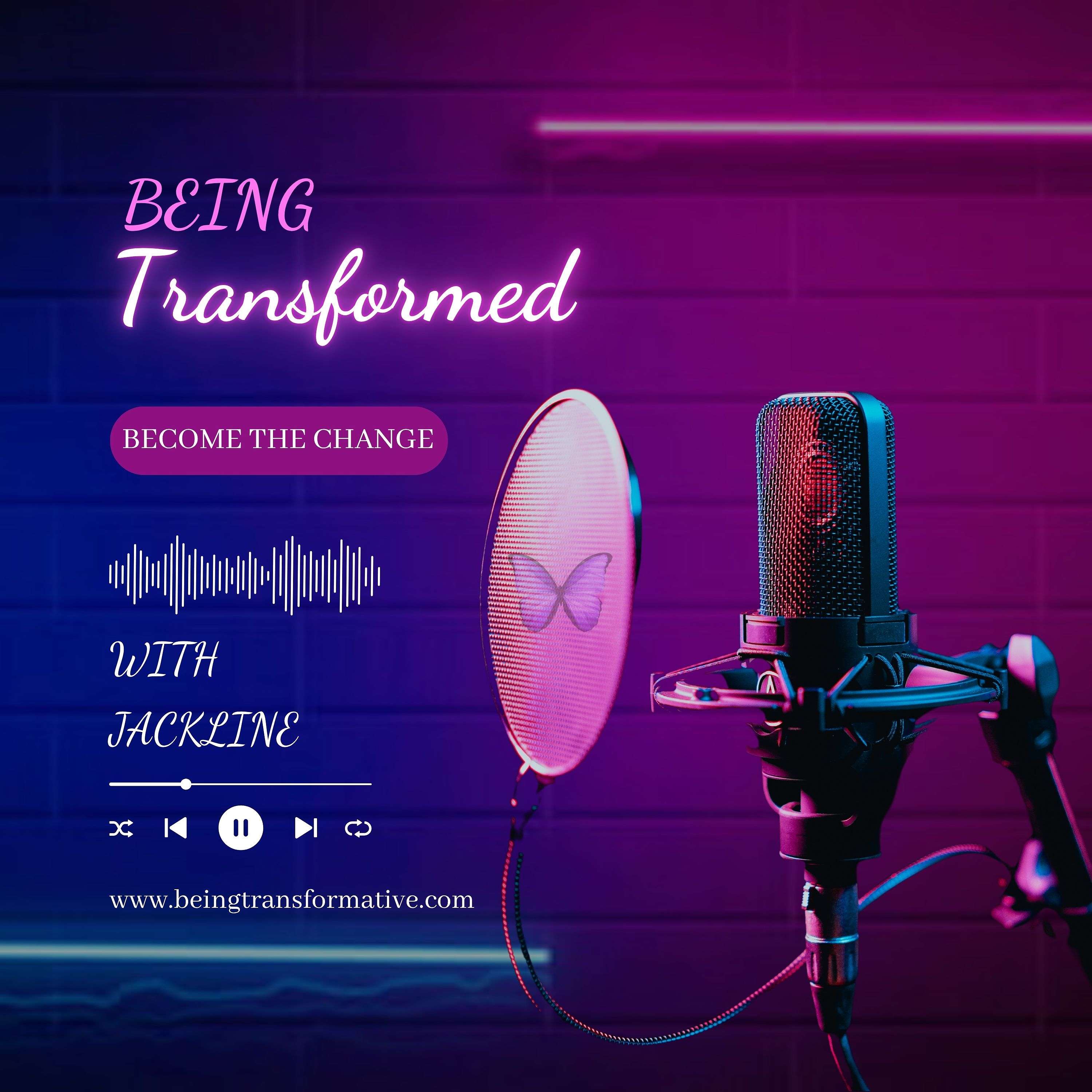 Being Transformed With Jackline