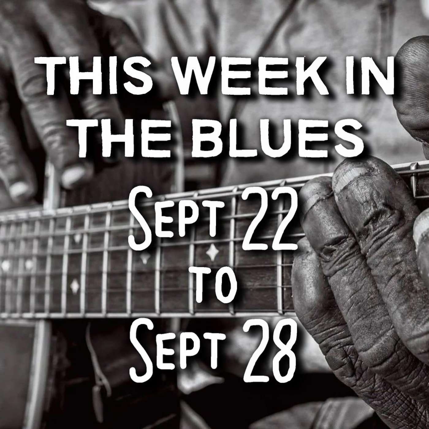 This Week In The Blues: Sept 22 - Sept 28, 2024