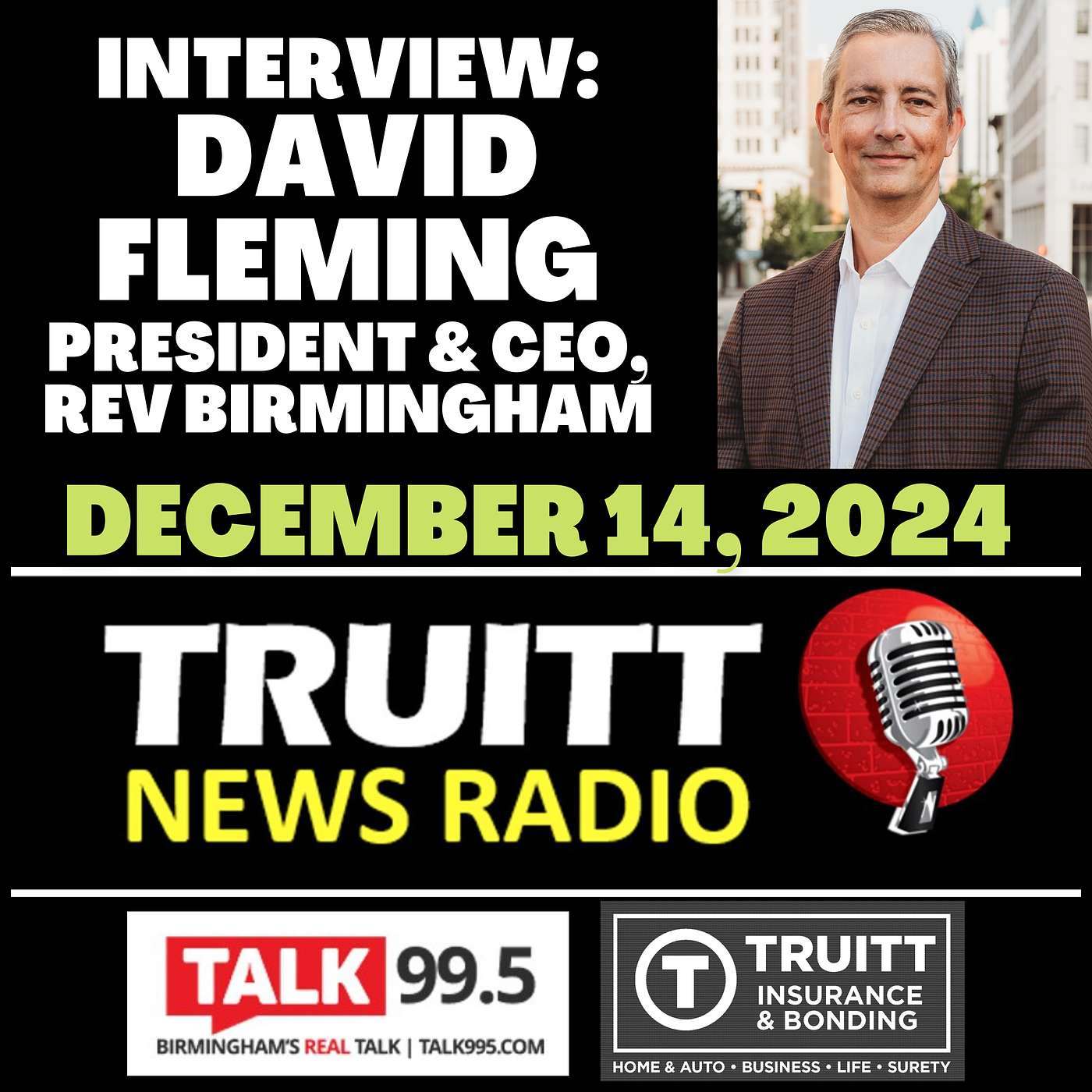 INTERVIEW: David Fleming (President/CEO, Rev Birmingham) from our December 14, 2024 TRUITT NEWS RADIO SHOW