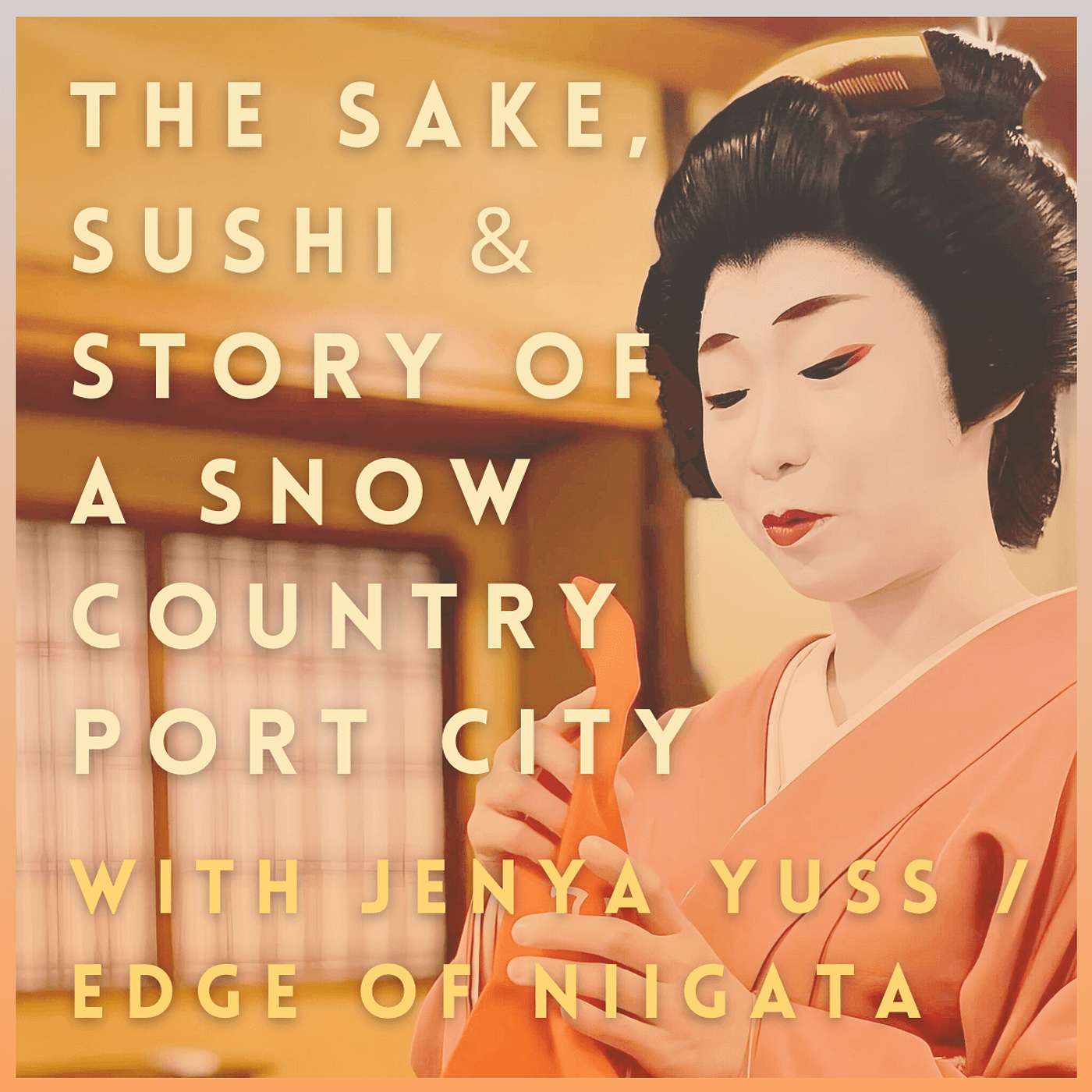 The Sake, Sushi & Story of a Snow Country Port City with Jenya Yuss / Edge of Niigata