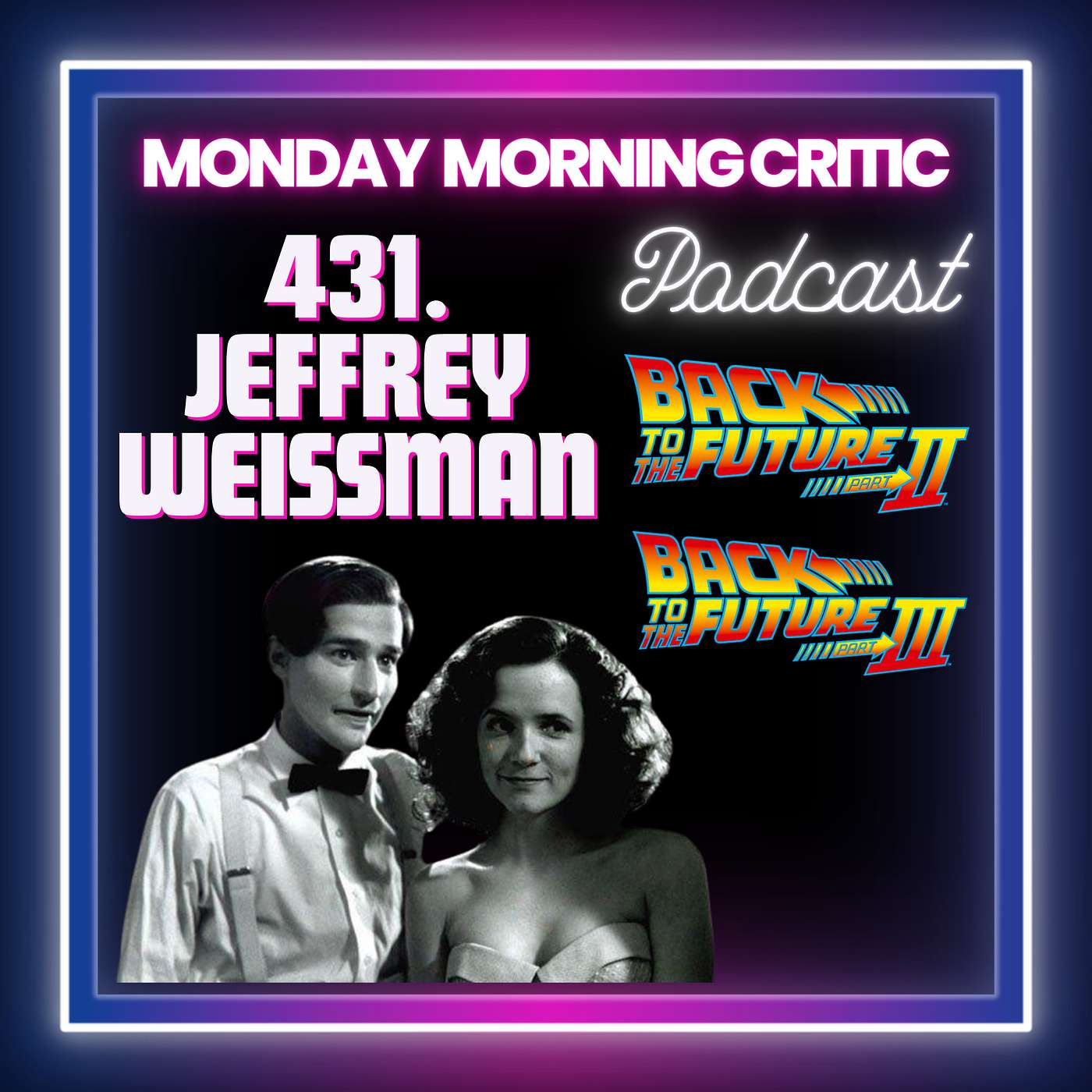 cover of episode (Episode 431) "Back to the Future II and III" Actor: Jeffrey Weissman (George McFly).