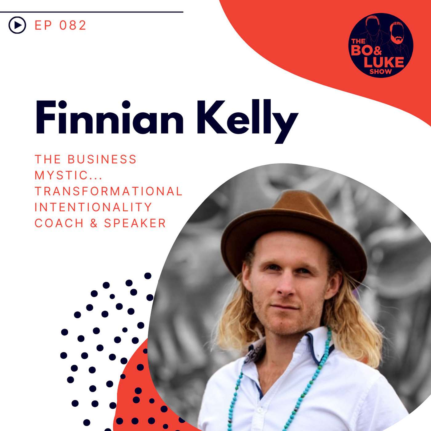 #82 - S3E22 - Finnian Kelly... The Business Mystic!