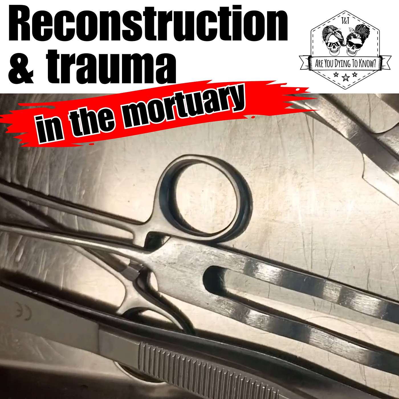 Reconstruction and horrific trauma in the mortuary Reconstruction and horrific trauma in the mortuary