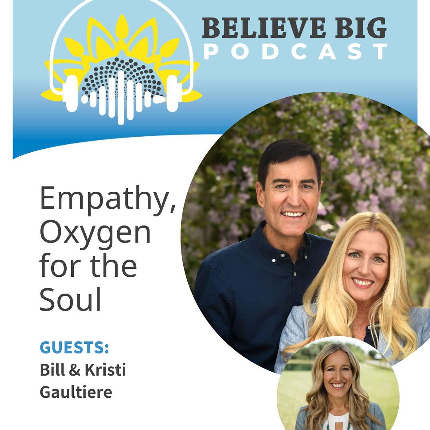 99-Bill & Kristi Gaultiere - Empathy, Oxygen for the Soul