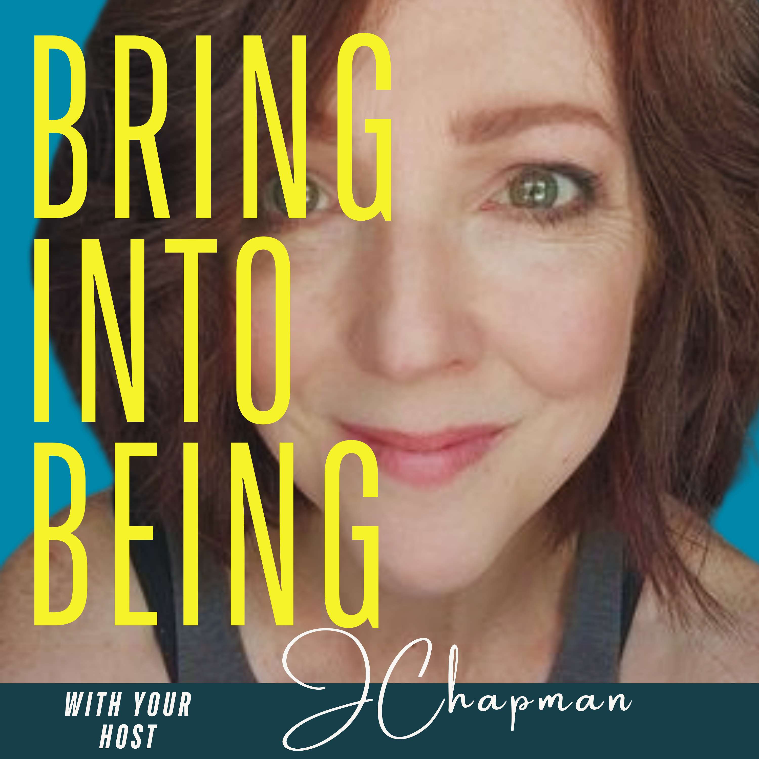 Bring Into Being