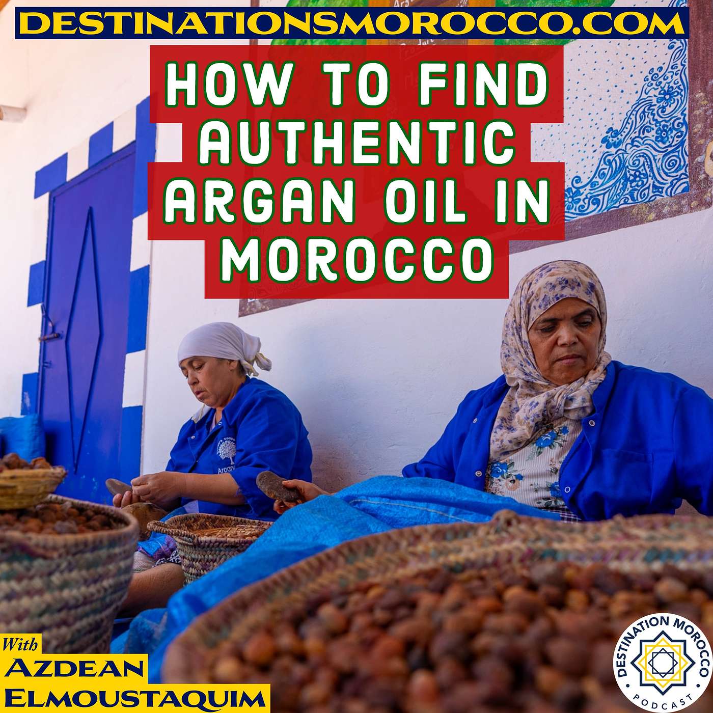 How to Find Authentic Argan Oil in Morocco How to Find Authentic Argan Oil in Morocco