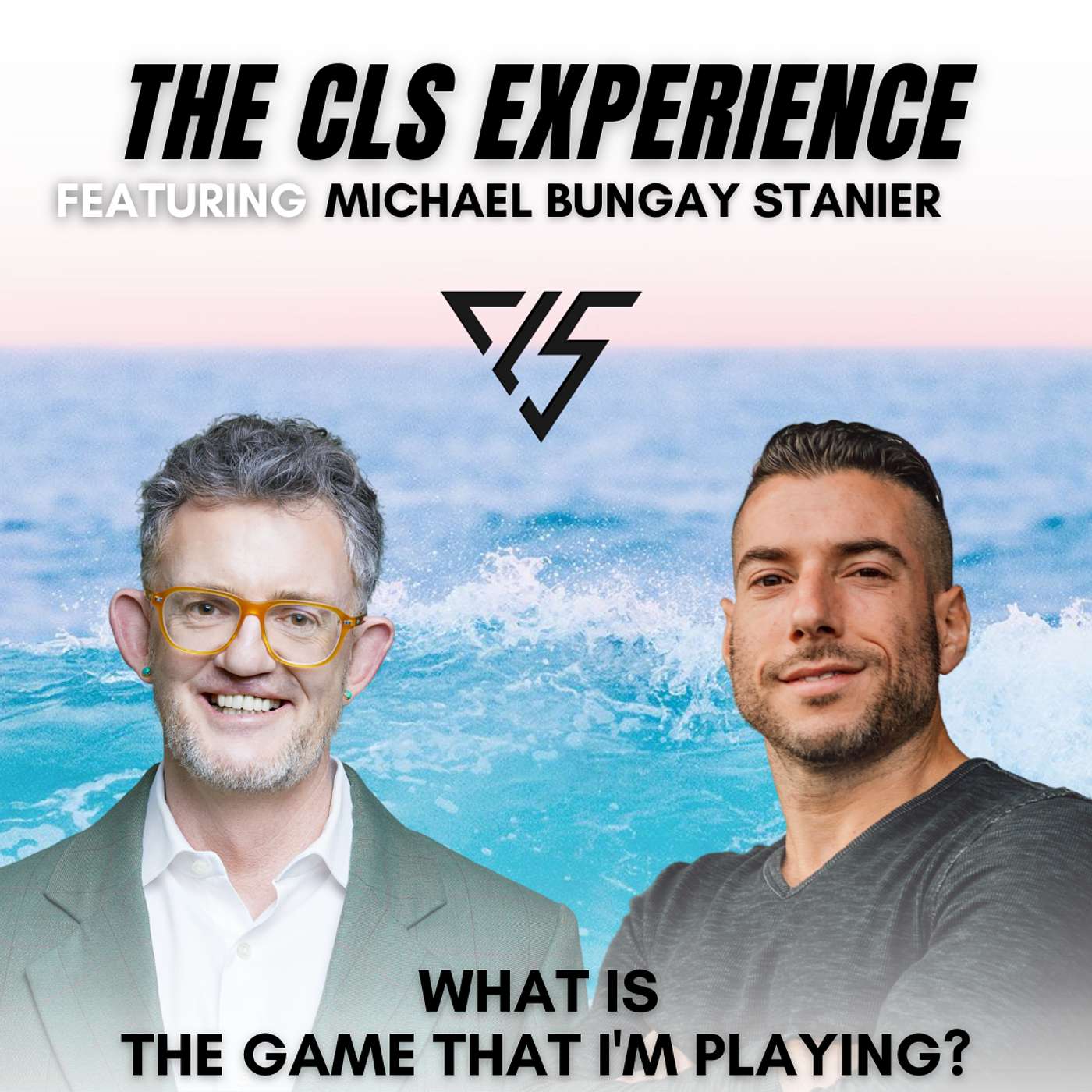 What Is The Game That I’m Playing? With Michael Bungay Stanier