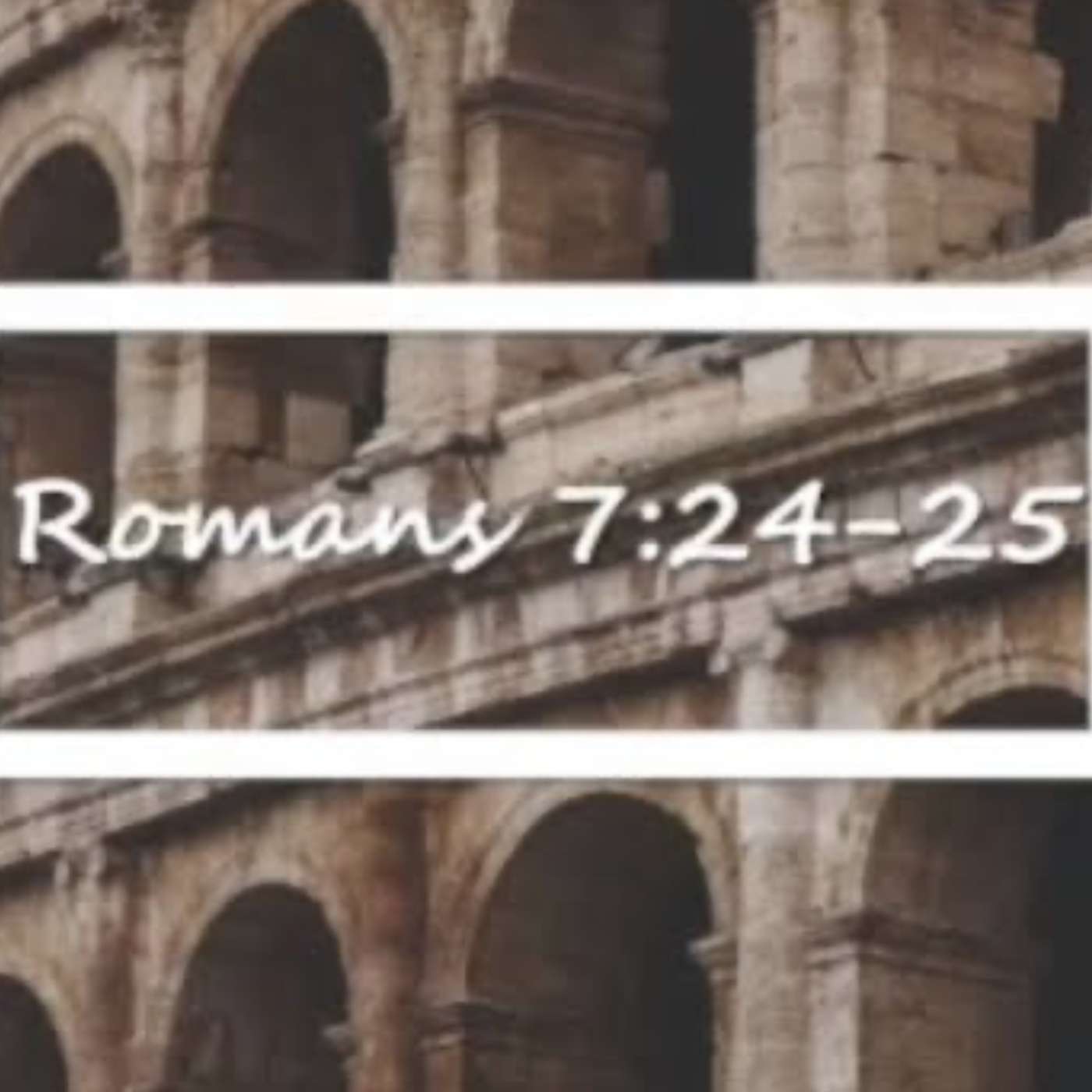Romans 7:24-25 episode artwork