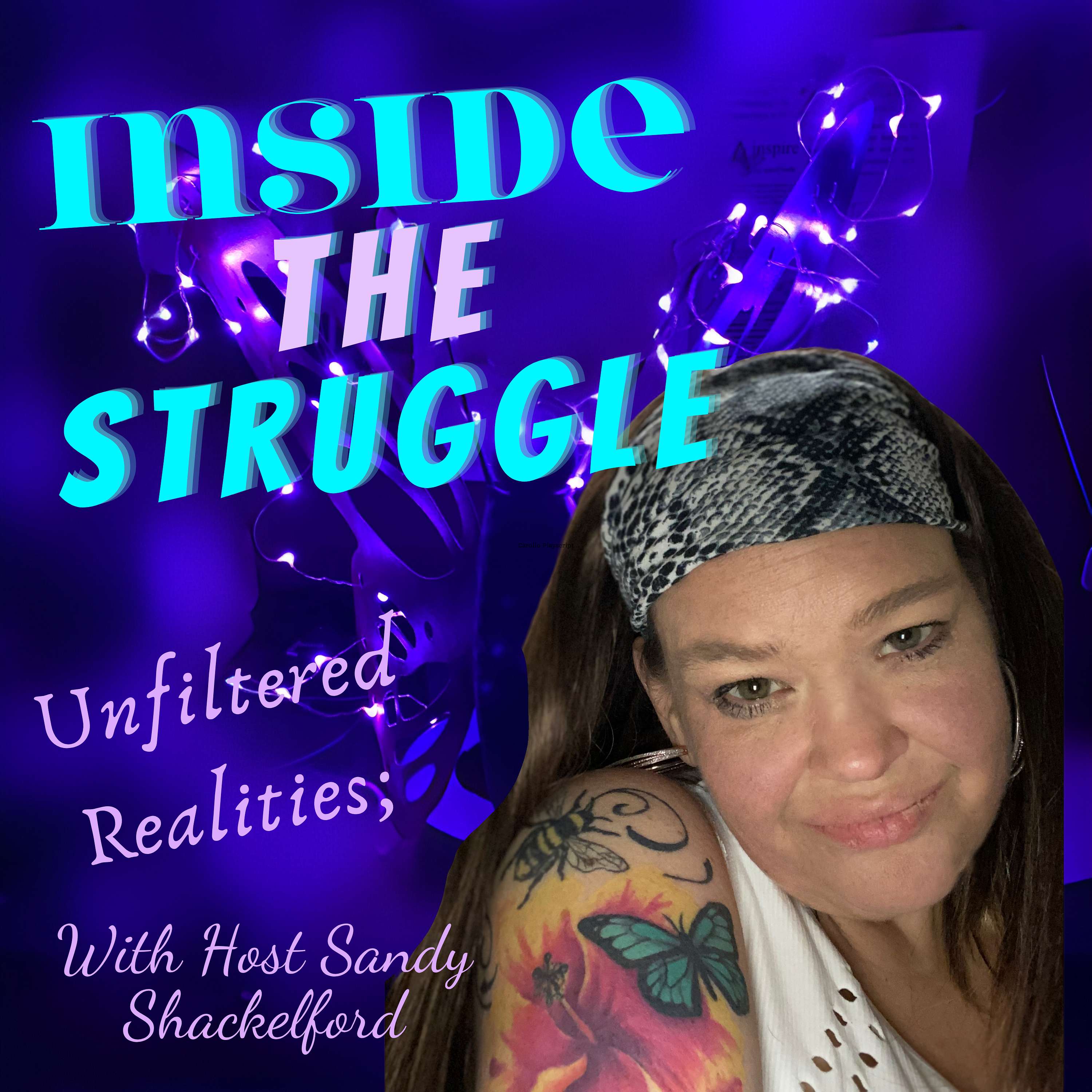 Inside The Struggle W/ Sandy Shackelford