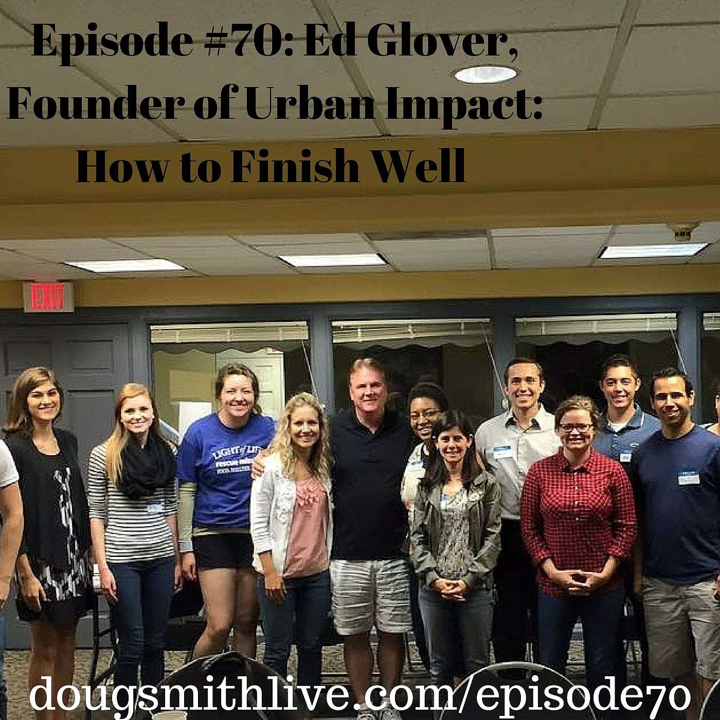 How to Finish Well in Leadership with Ed Glover, Founder of Urban Impact - L3 Leadership