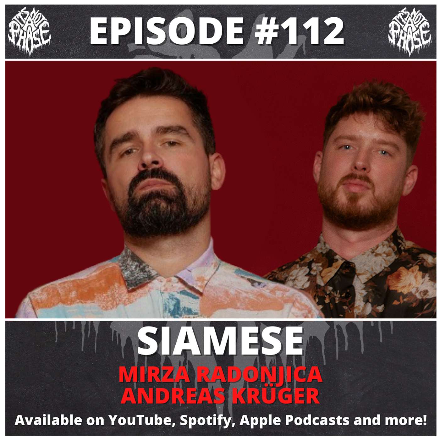 It's Not A Phase - EP #112 - Siamese (Mirza Radonjica & Andreas Krüger)