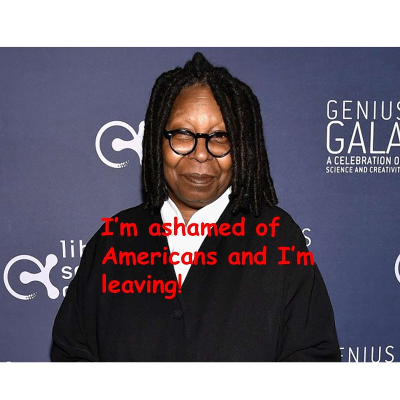 Liberal celebrities, "Stop with the threats. Go ahead and leave America!"