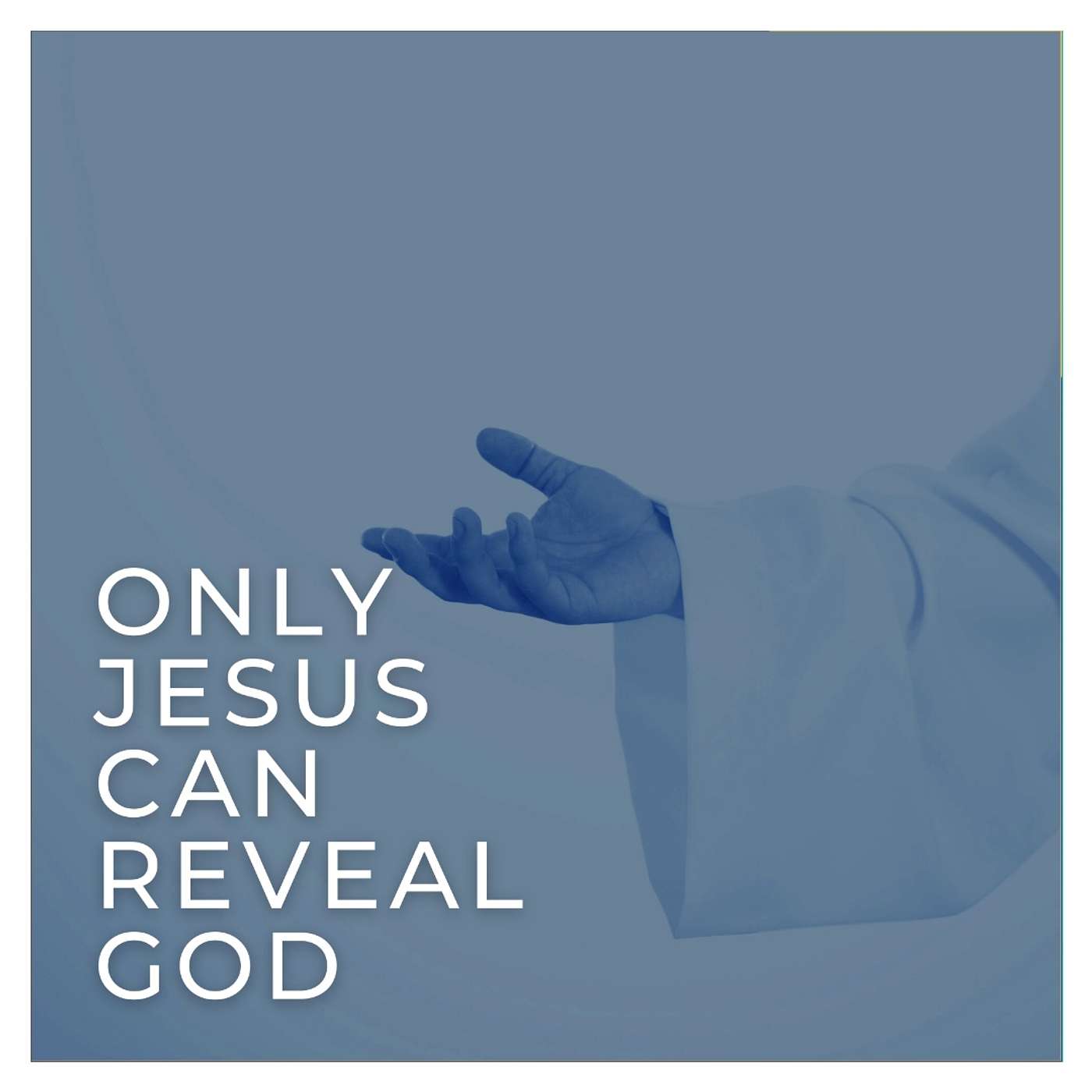 Jesus Profile - ONLY JESUS CAN REVEAL GOD