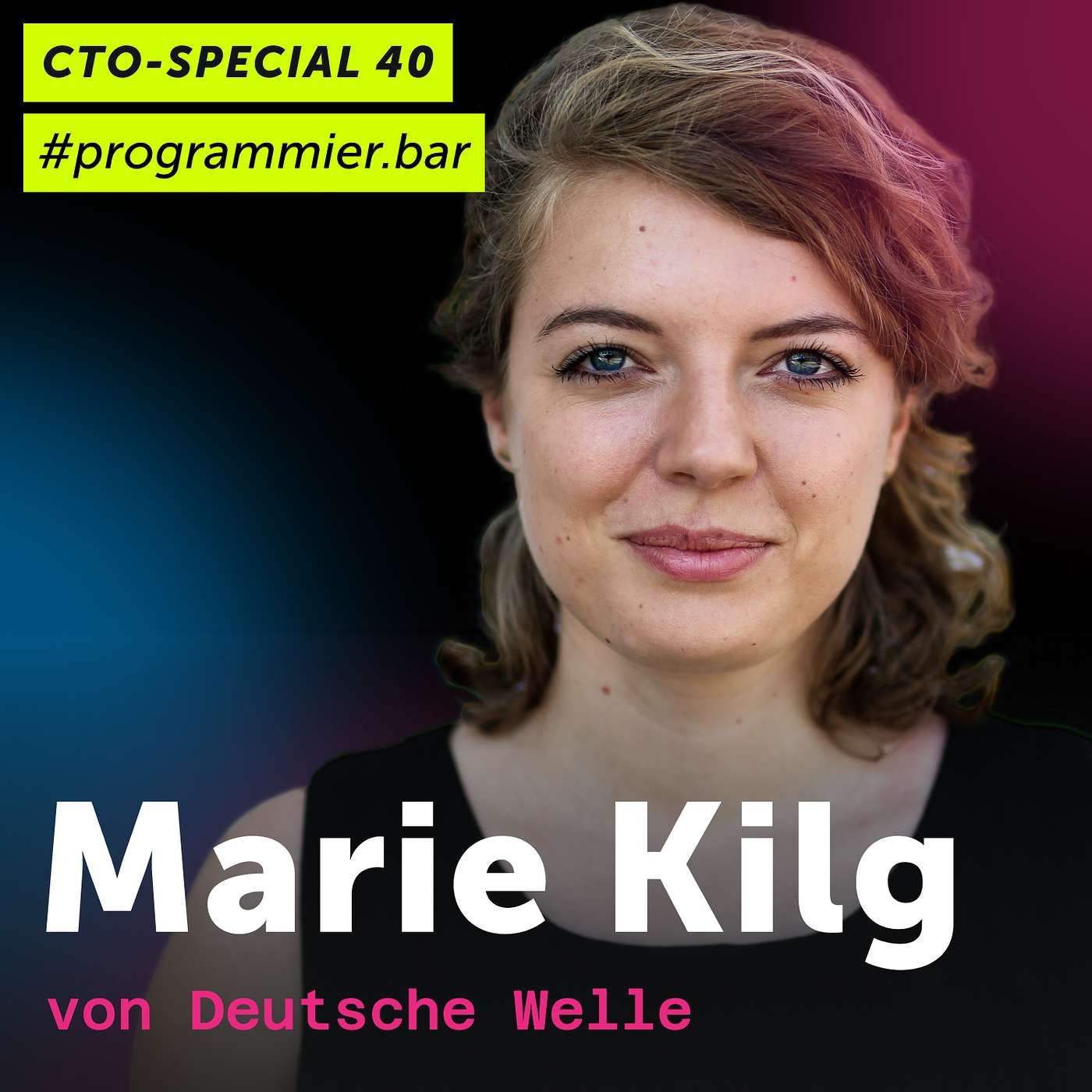 CTO-Special #40: Marie Kilg von Deutsche Welle