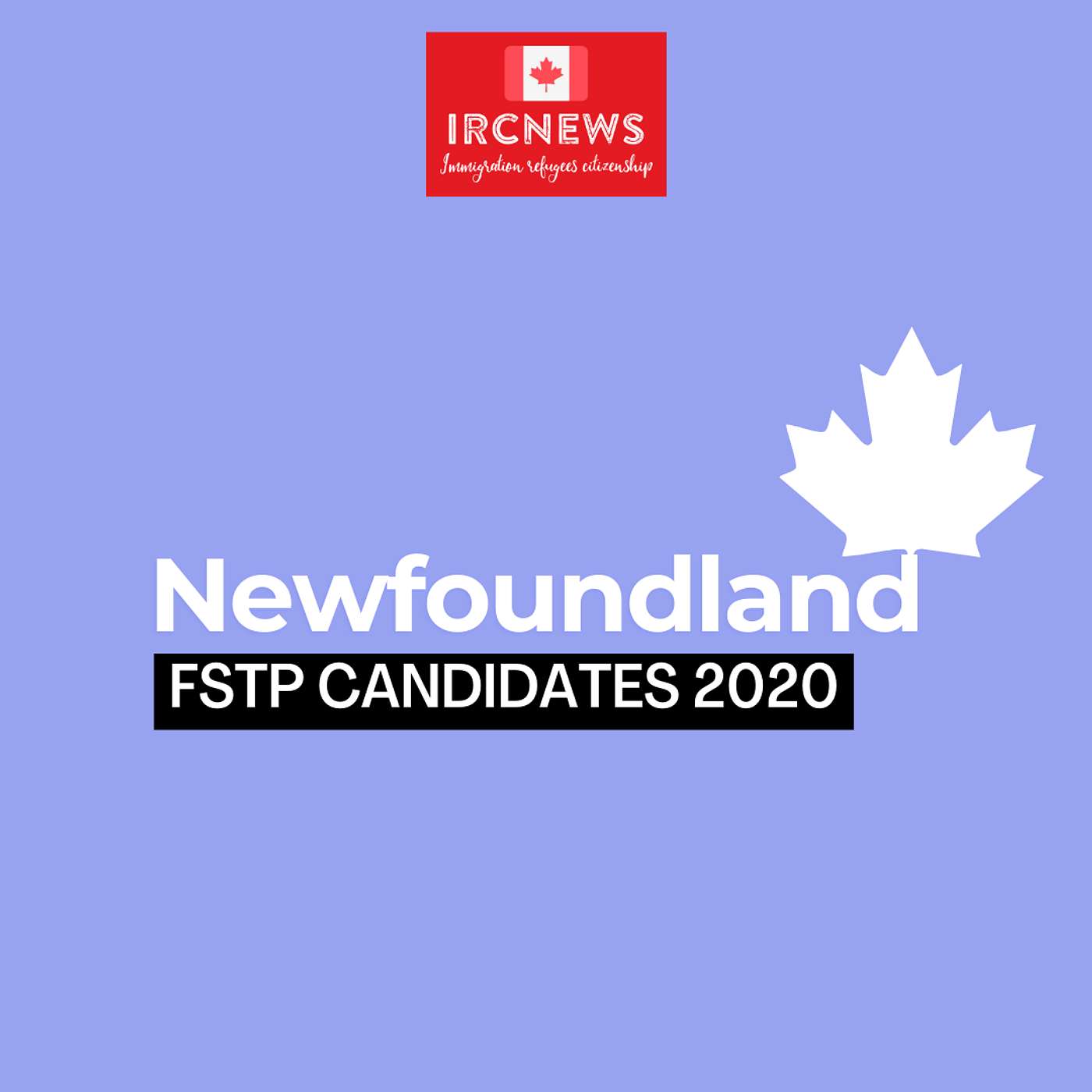 Canada Immigration Total FSTP Express Entry Candidate selection for the province of Newfoundland in 2020 episode artwork