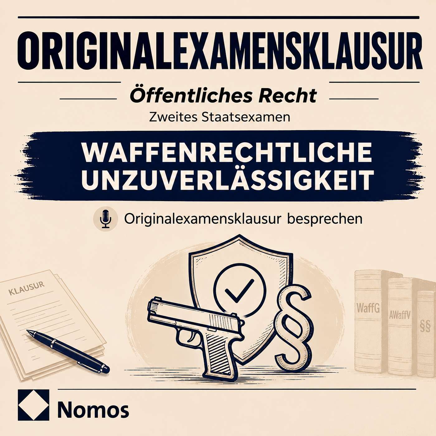 ORIGINALEXAMENSKLAUSUR | Widerruf wg. Unzuverlässigkeit | Waffenrecht | Allgemeines Verwaltungsrecht | Teil 1 episode artwork