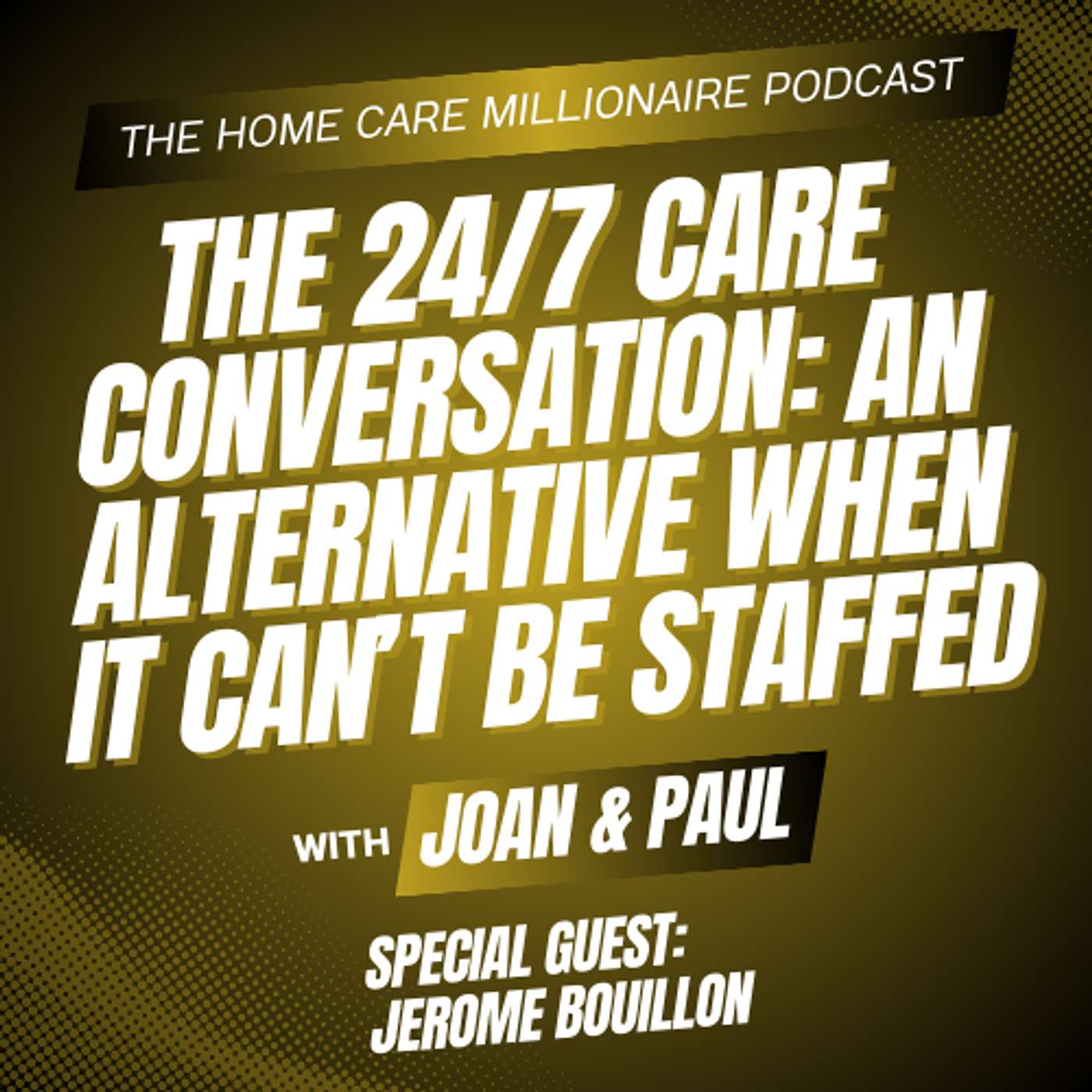 The 24/7 Care Conversation: An Alternative When It Can’t Be Staffed episode artwork