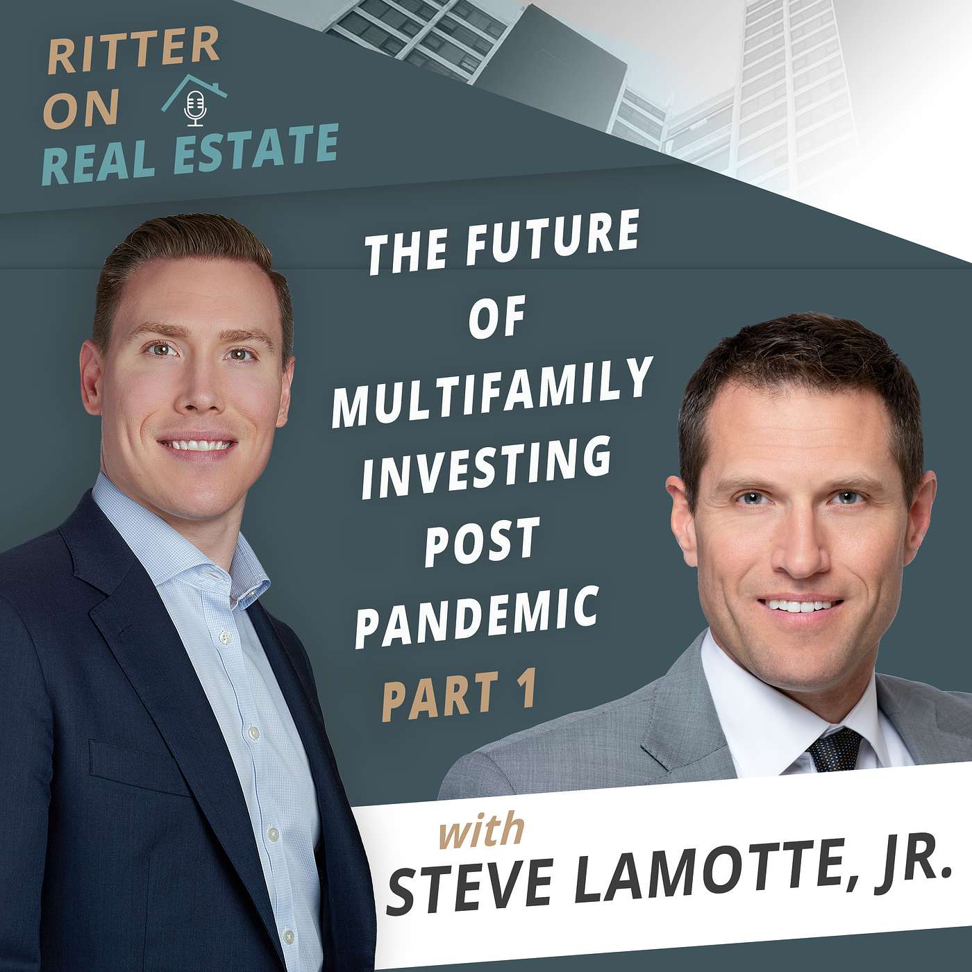The Future of Multifamily Investing Post Pandemic with Steve Lamotte, Jr. (Part 2)
