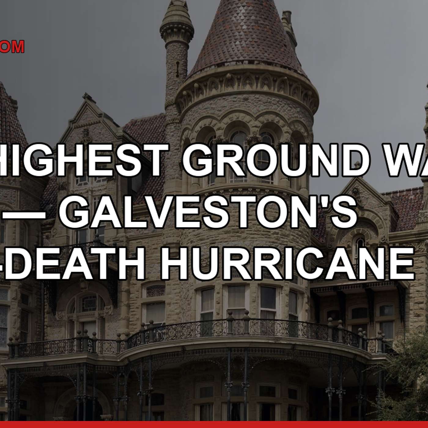 The Highest Ground Was 9 Feet — Galveston's 8,000-Death Hurricane episode artwork