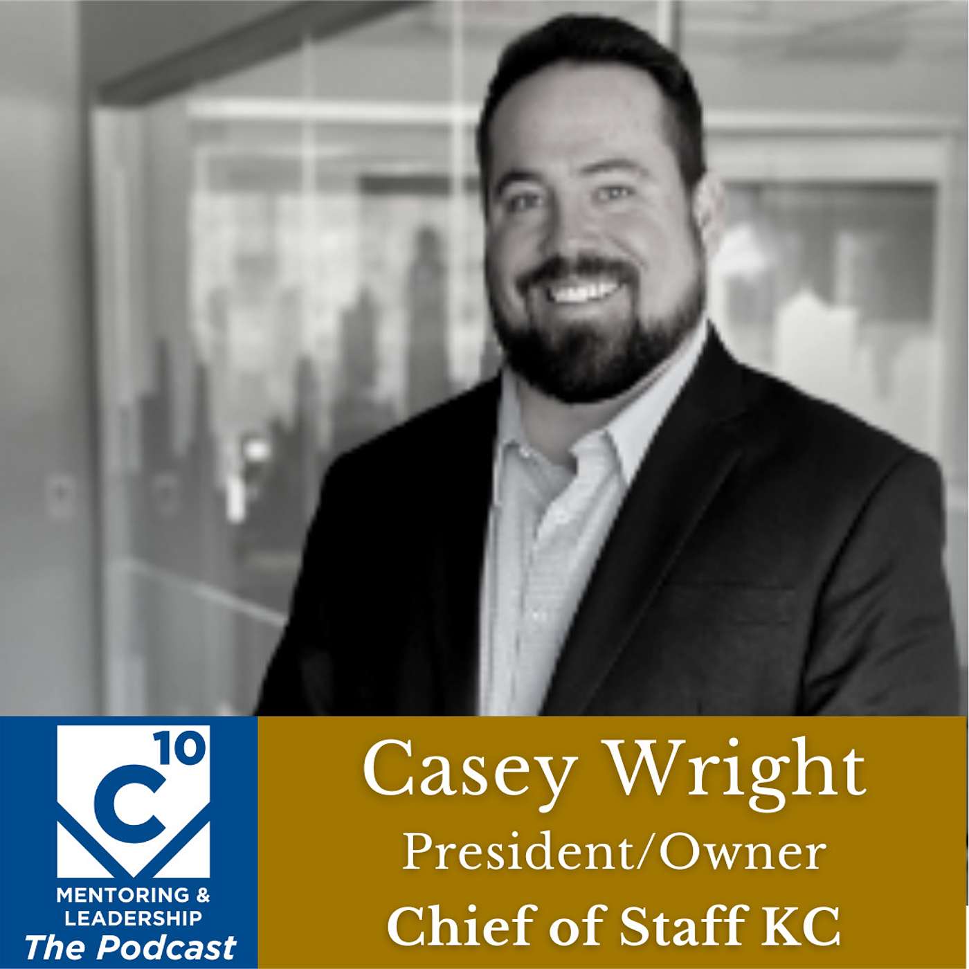 C-10 Mentoring & Leadership Podcast