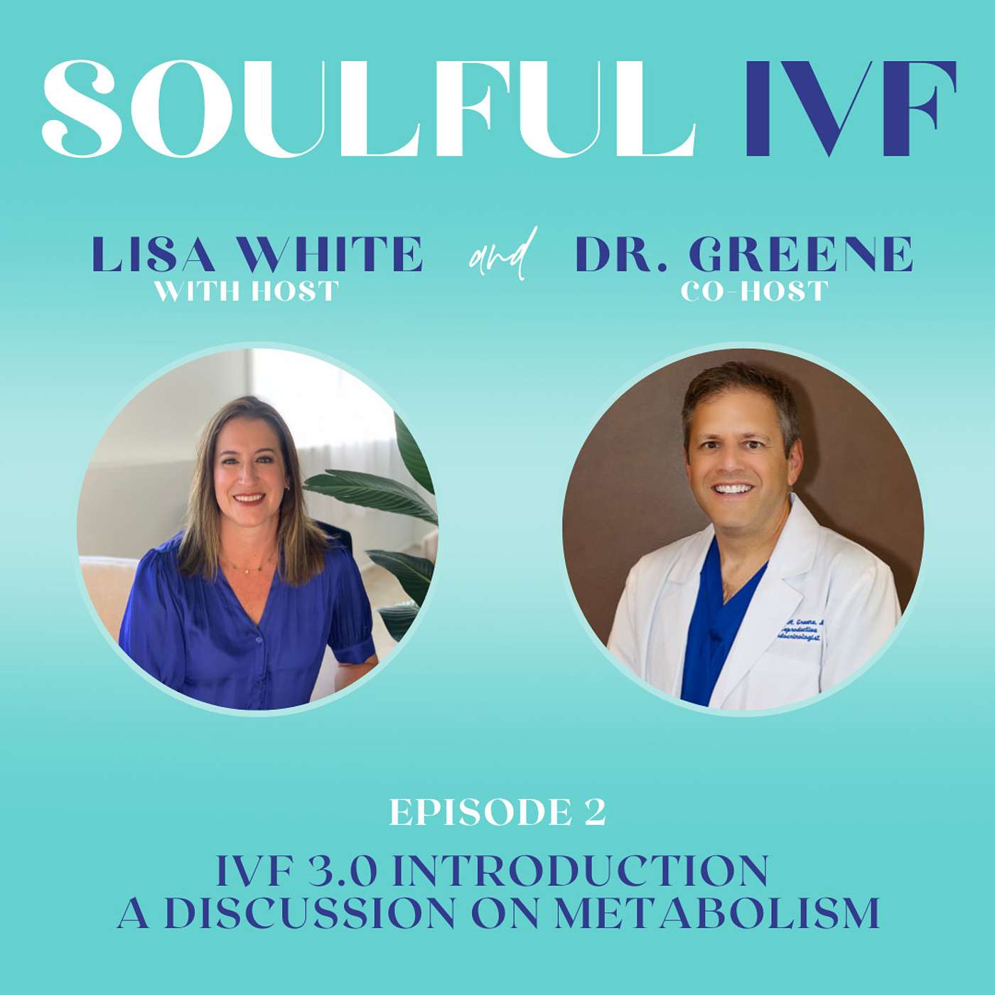 IVF 3.0 Introduction - A discussion on Metabolism w/ Dr. Greene (Ep: 2) episode artwork