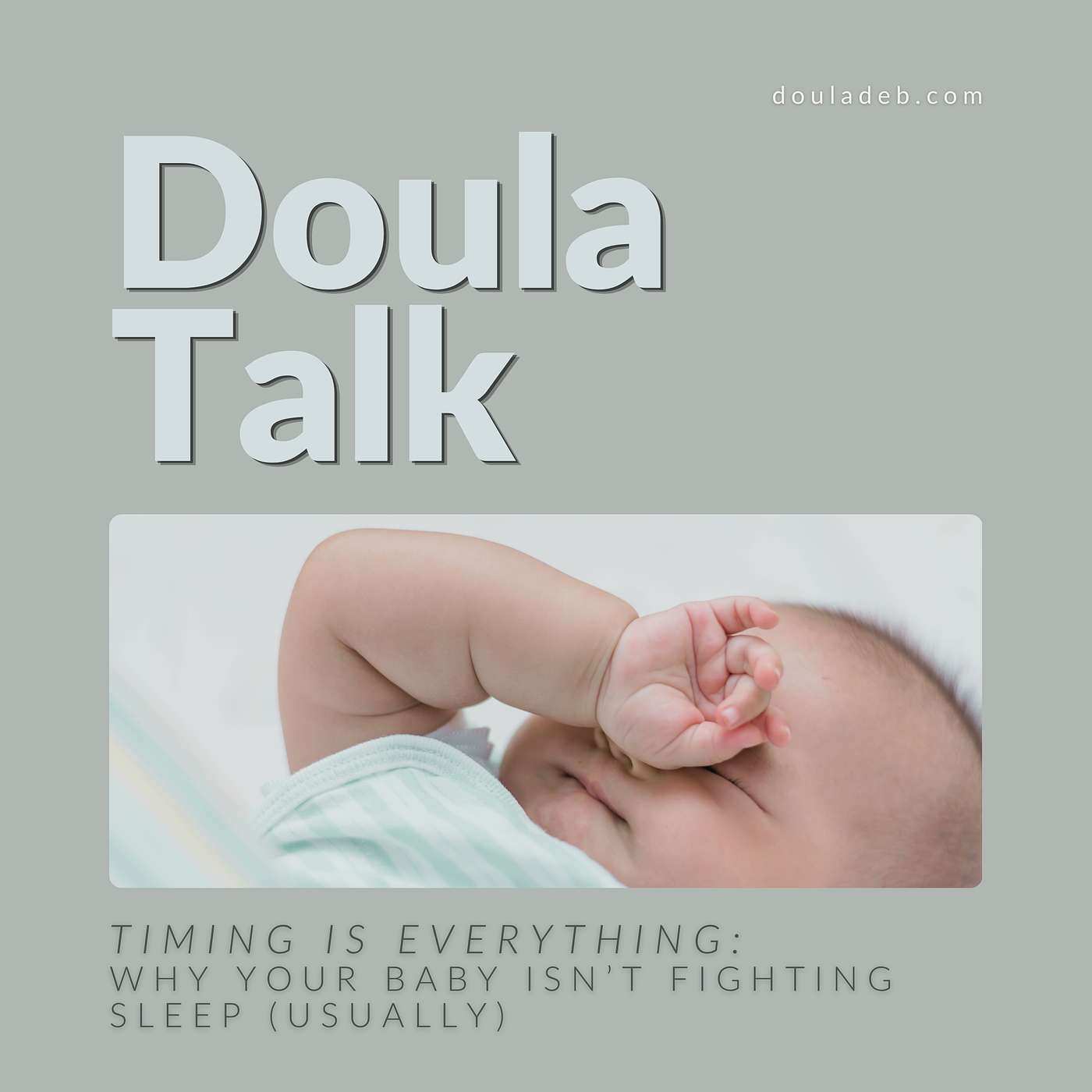 63 – Timing Is Everything: Why Your Baby Isn’t Fighting Sleep (Usually)