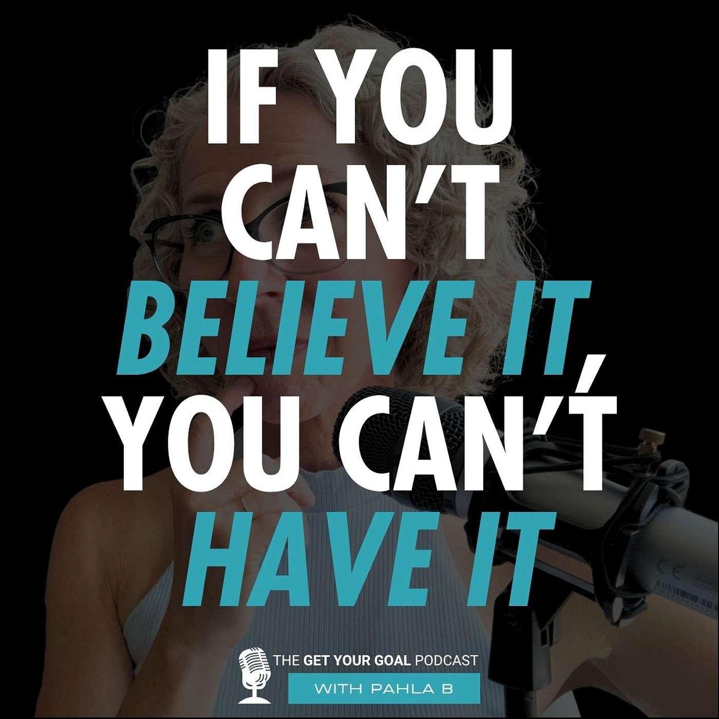 If You Can't Believe It, You Can't Have It