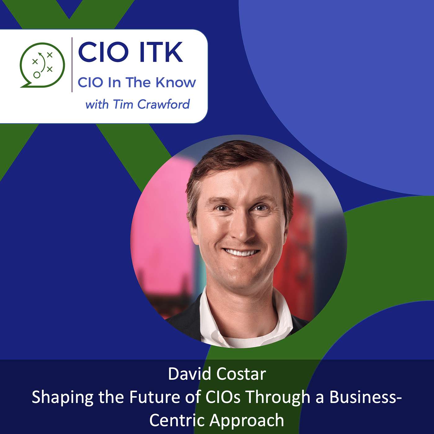 Shaping the Future of CIOs Through a Business-Centric Approach with David Costar episode artwork