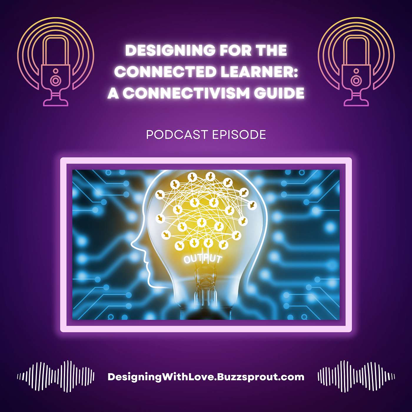 Designing for the Connected Learner: A Connectivism Guide