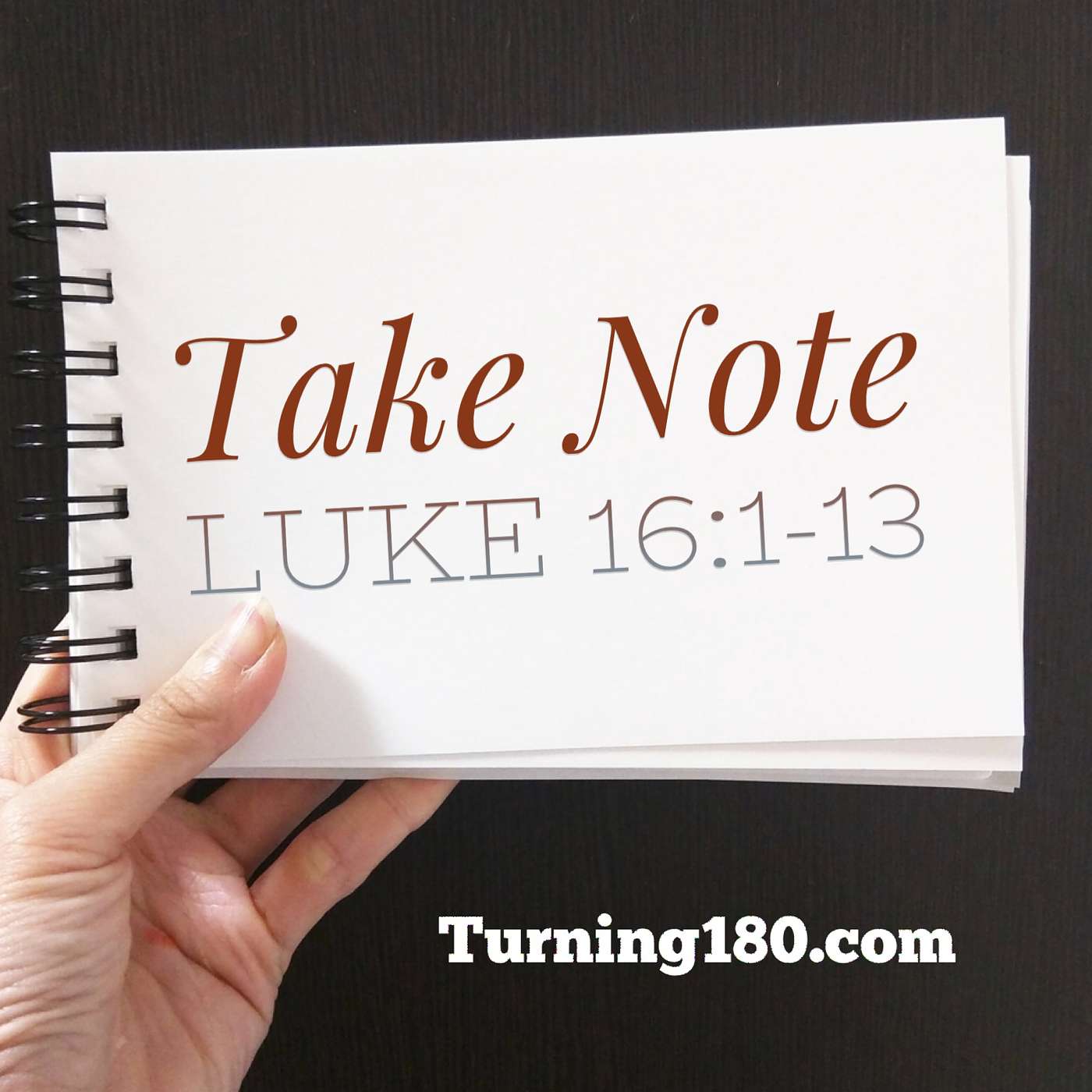 Take Note - Luke 16:1-13