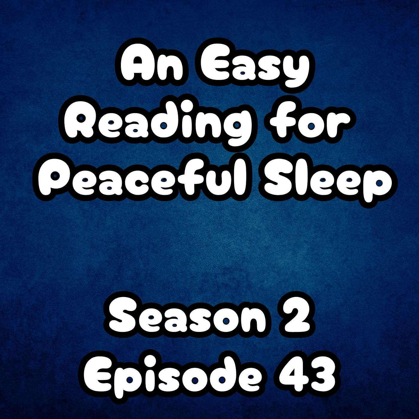 S2 E43 An Easy Reading for Peaceful Sleep