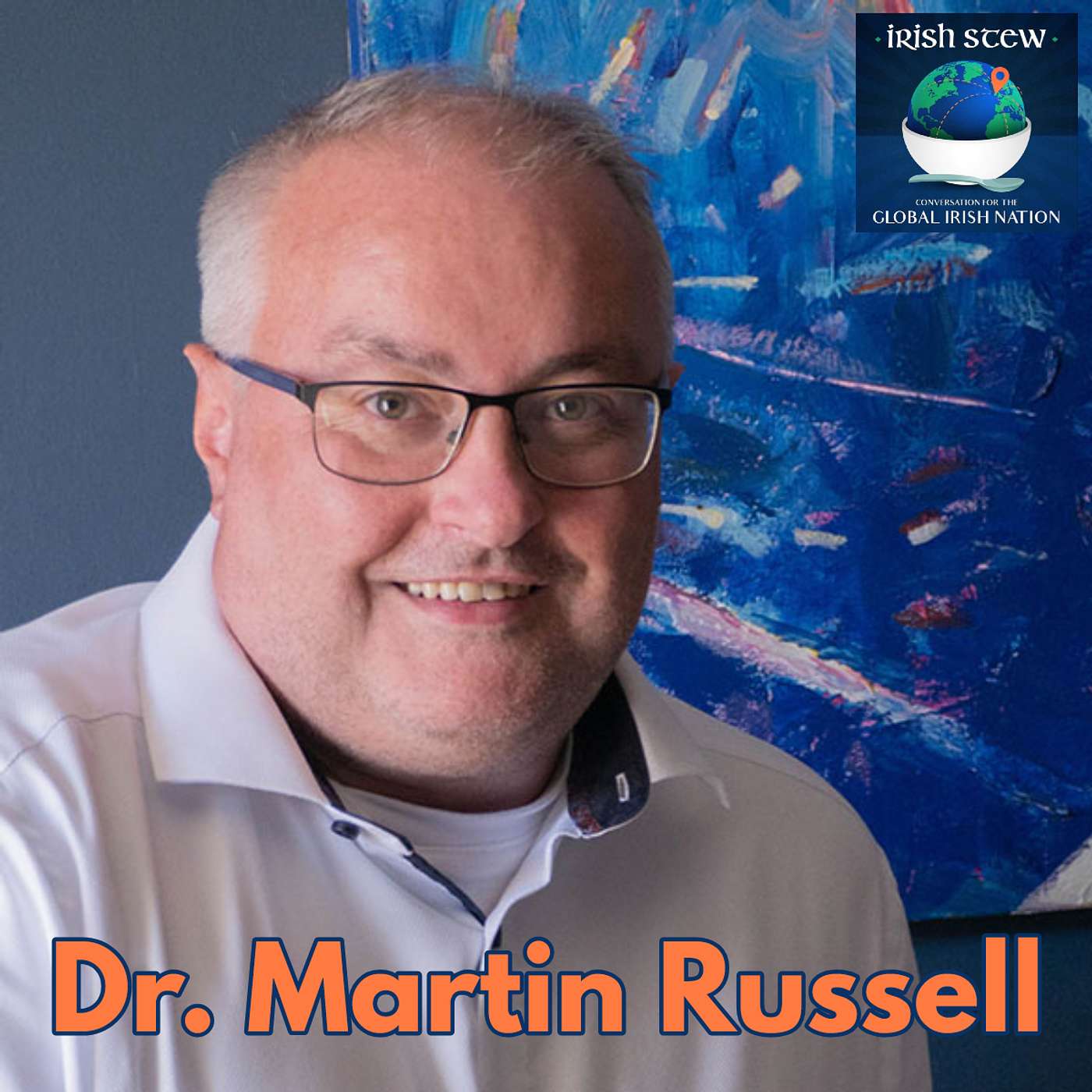 Dr. Martin Russell: Ireland’s Global Diaspora Thought Leader episode artwork
