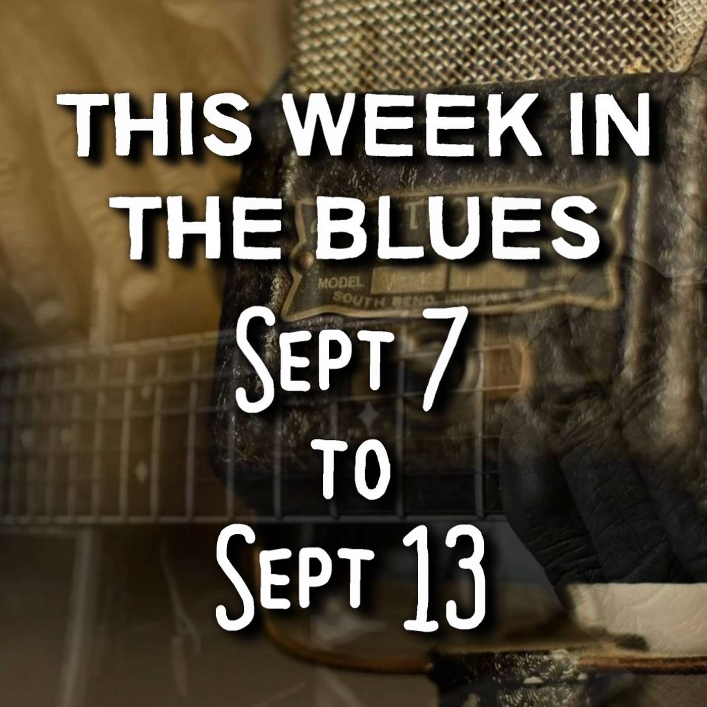 This Week In The Blues: September 7 - September 13, 2025